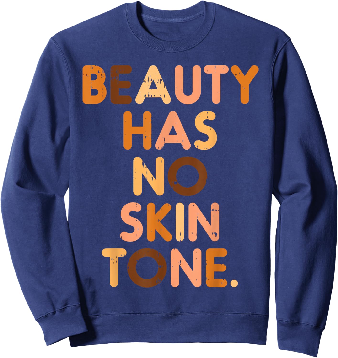 Beauty Has No Skin Tone Black History Melanin African Women Sweatshirt - Sweatshirt | Navy