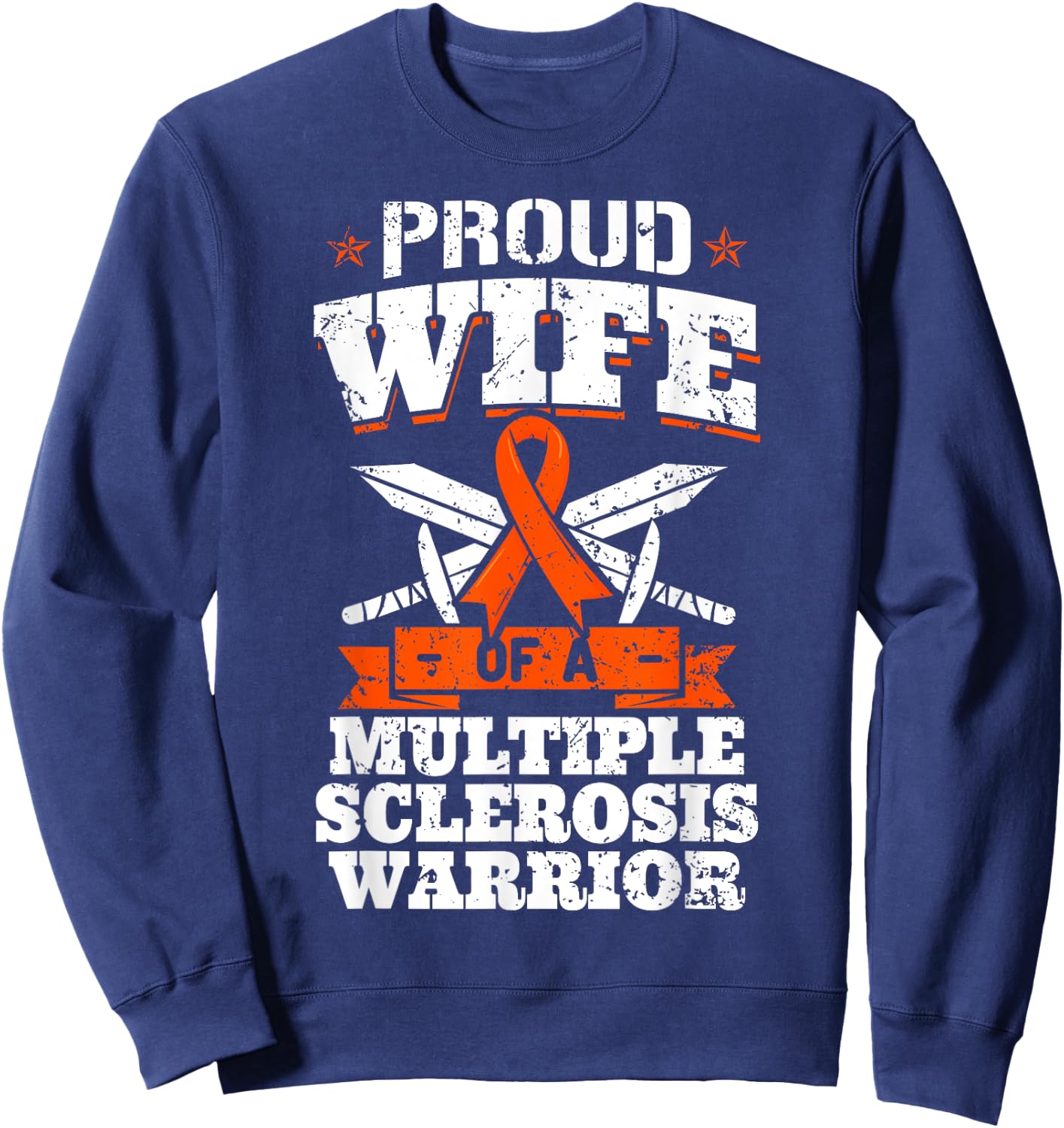 Proud Wife Of A Multiple Sclerosis Warrior MS Awareness Sweatshirt - Sweatshirt | Navy