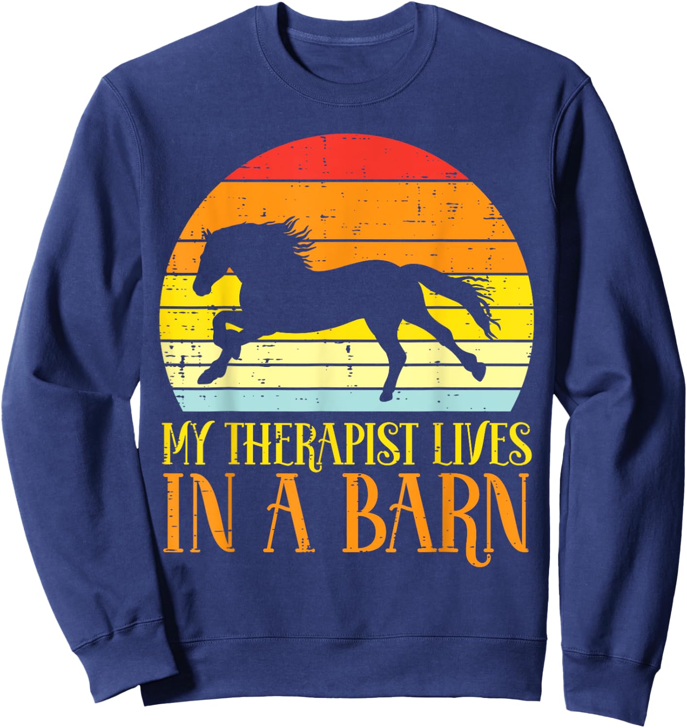 My Therapist Lives In A Barn Sunset Retro Horse Equestrian Sweatshirt - Sweatshirt | Navy