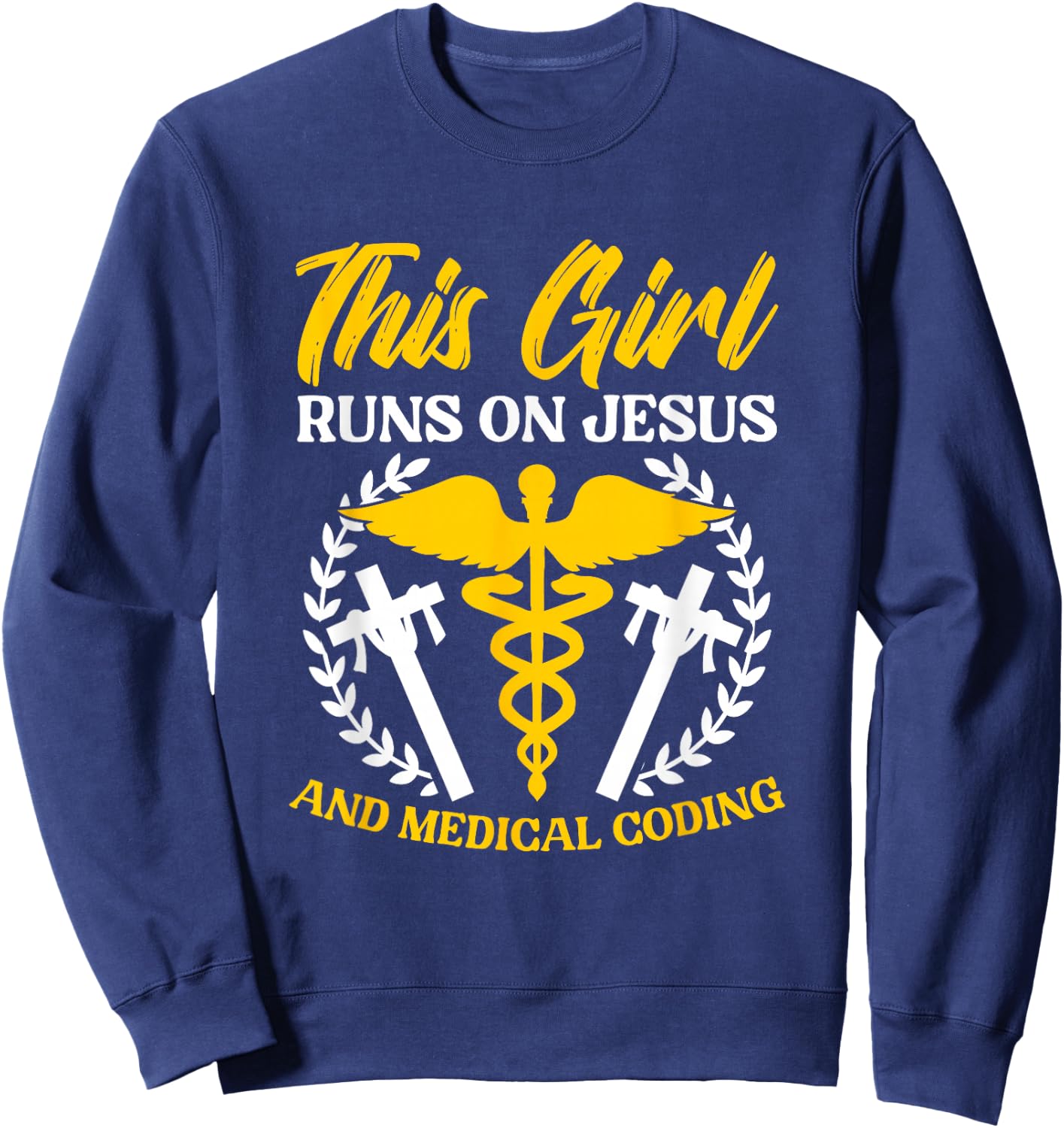 Girl Runs Jesus Medical Coding Clinical Biller Medical Coder Sweatshirt - Sweatshirt | Navy