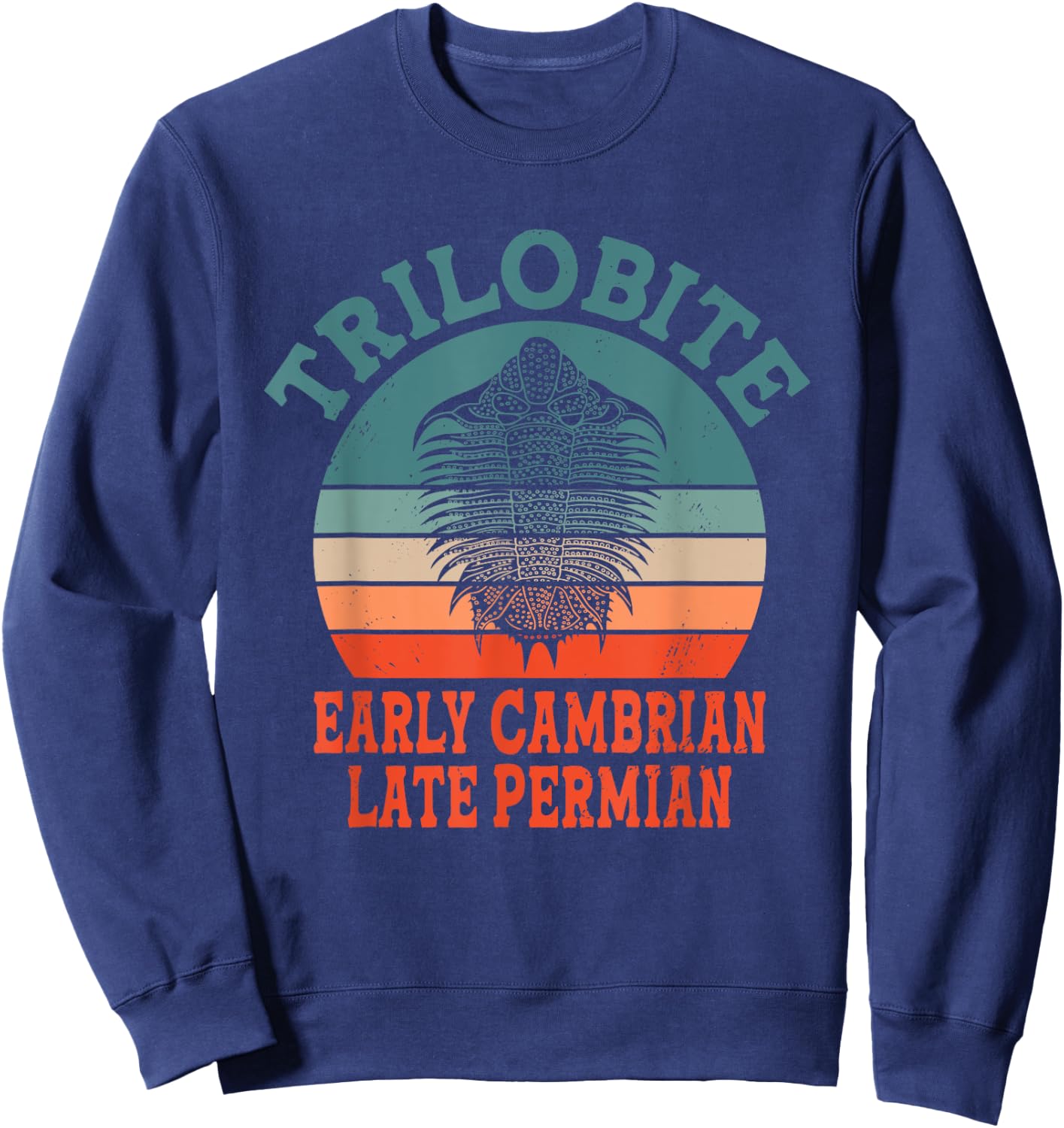 Trilobite Early Cambrian Late Permian Funny Paleontologist Sweatshirt - Sweatshirt | Navy