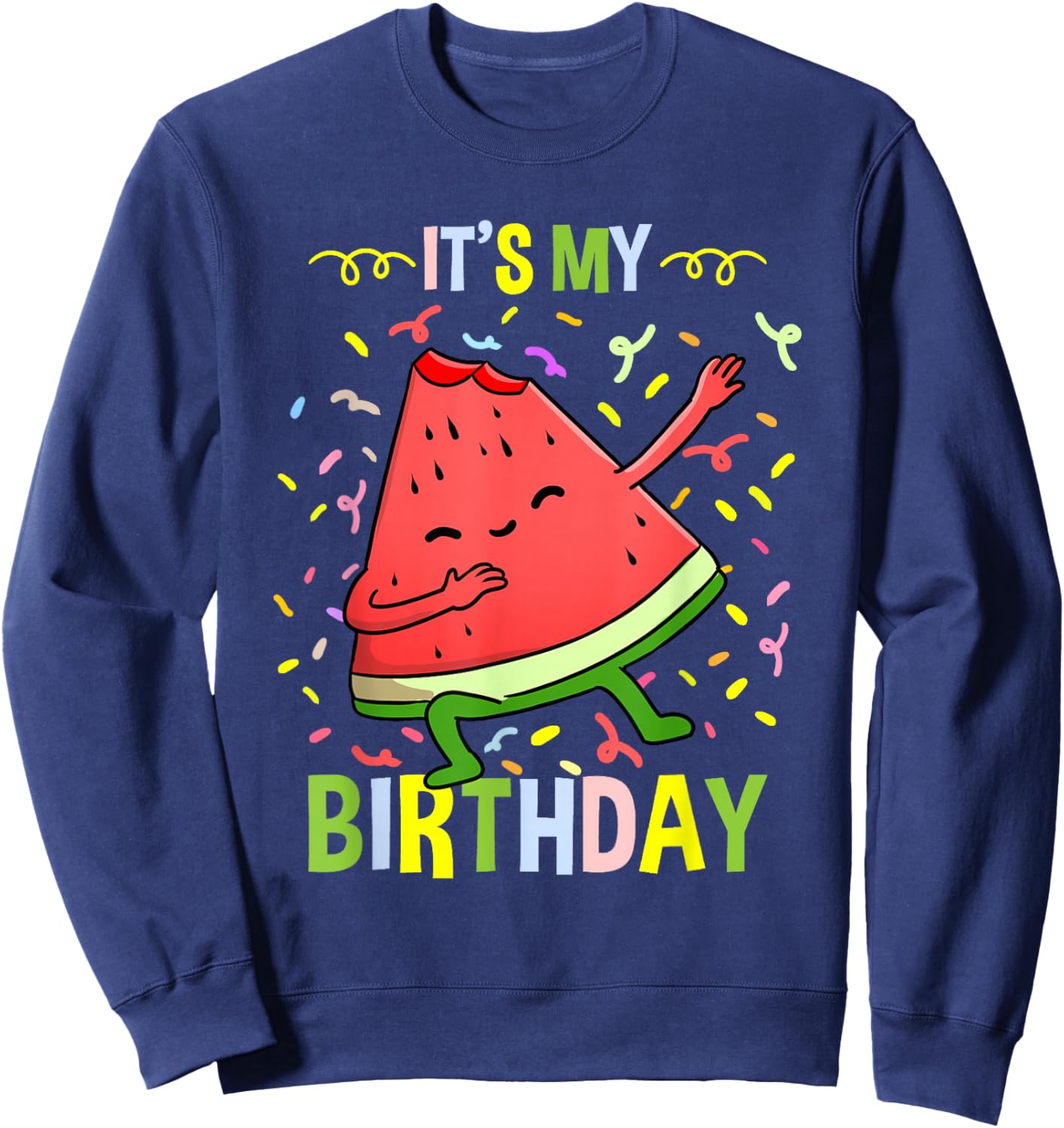Its My Birthday Watermelon Sweatshirt - Sweatshirt | Navy