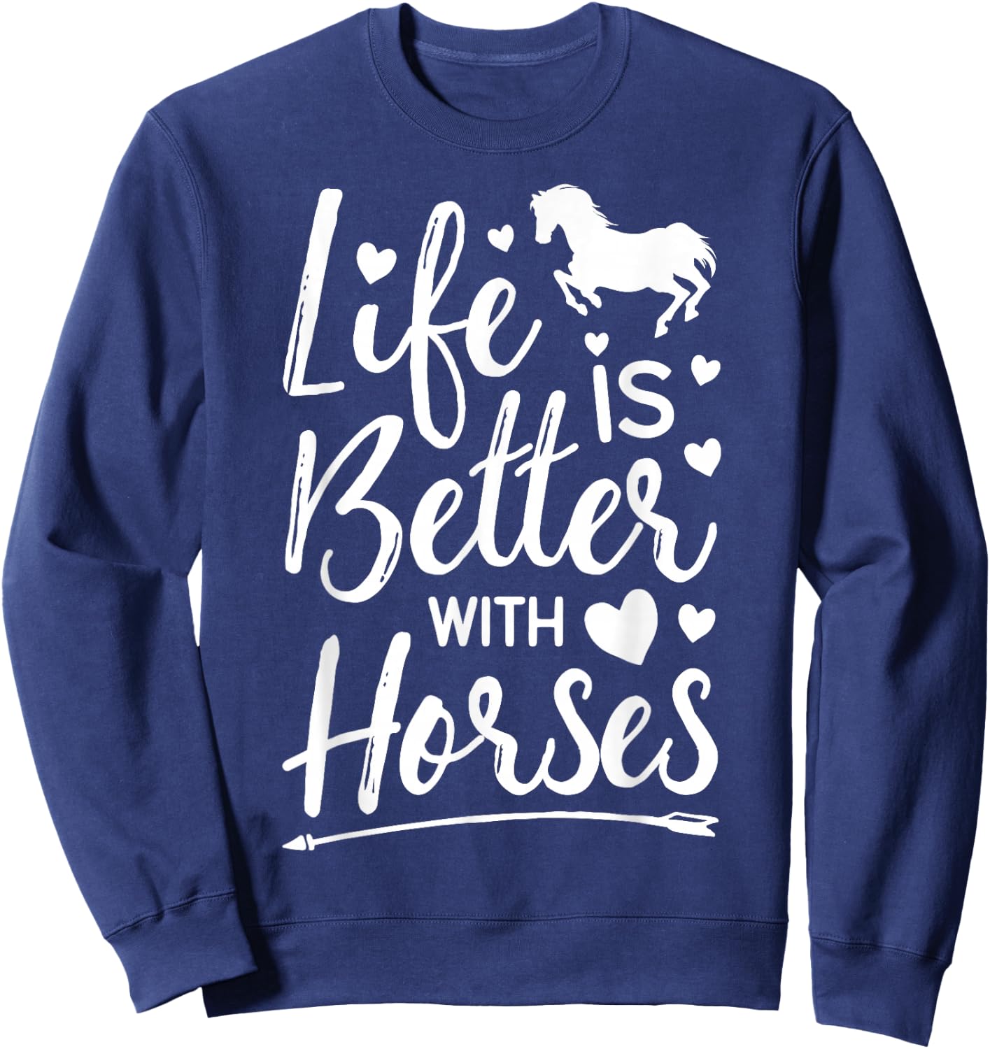 Life Is Better With Horses Horse Girl Riding Racing Gifts Sweatshirt - Sweatshirt | Navy