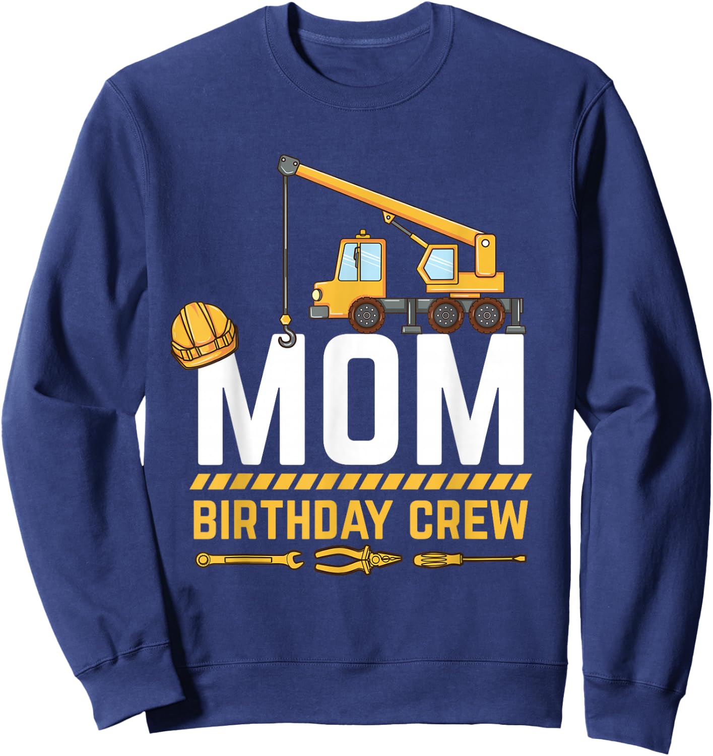 Mom Birthday Crew Construction Sweatshirt - Sweatshirt | Navy