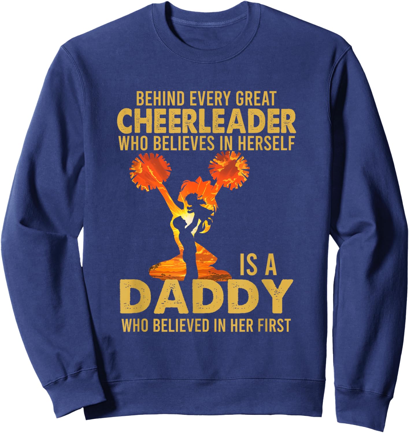 Behind Every Great Cheerleader Is A Daddy Father's Day Sweatshirt - Sweatshirt | Navy