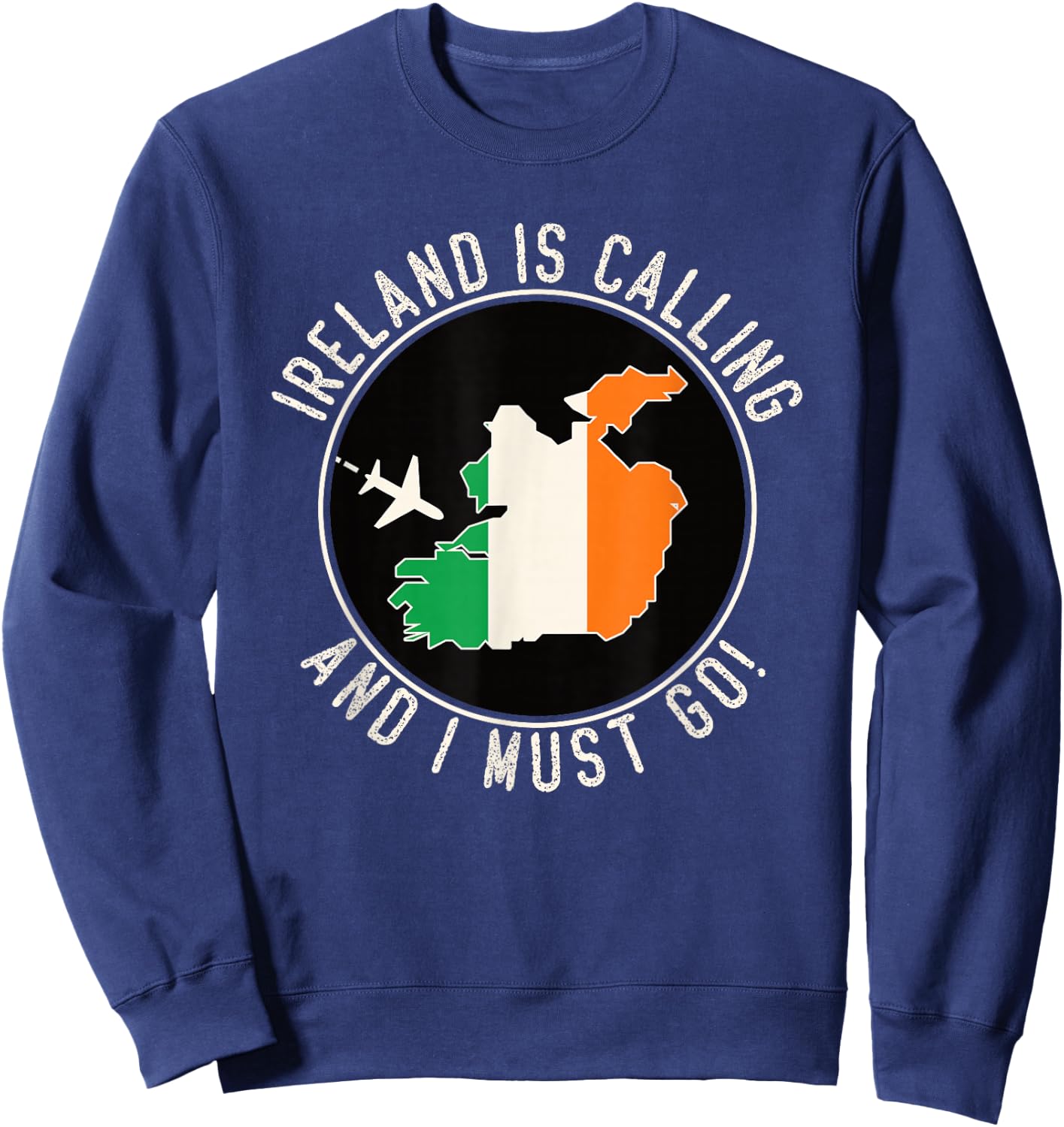 Ireland Is Calling And I Must Go, Ireland Flag Sweatshirt - Sweatshirt | Navy