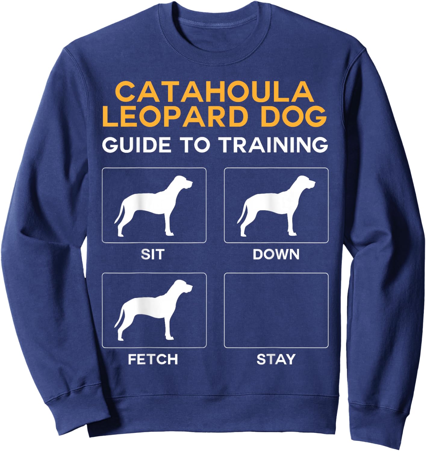 Catahoula Leopard Dog Guide to Training Dog Obedience Sweatshirt - Sweatshirt | Navy