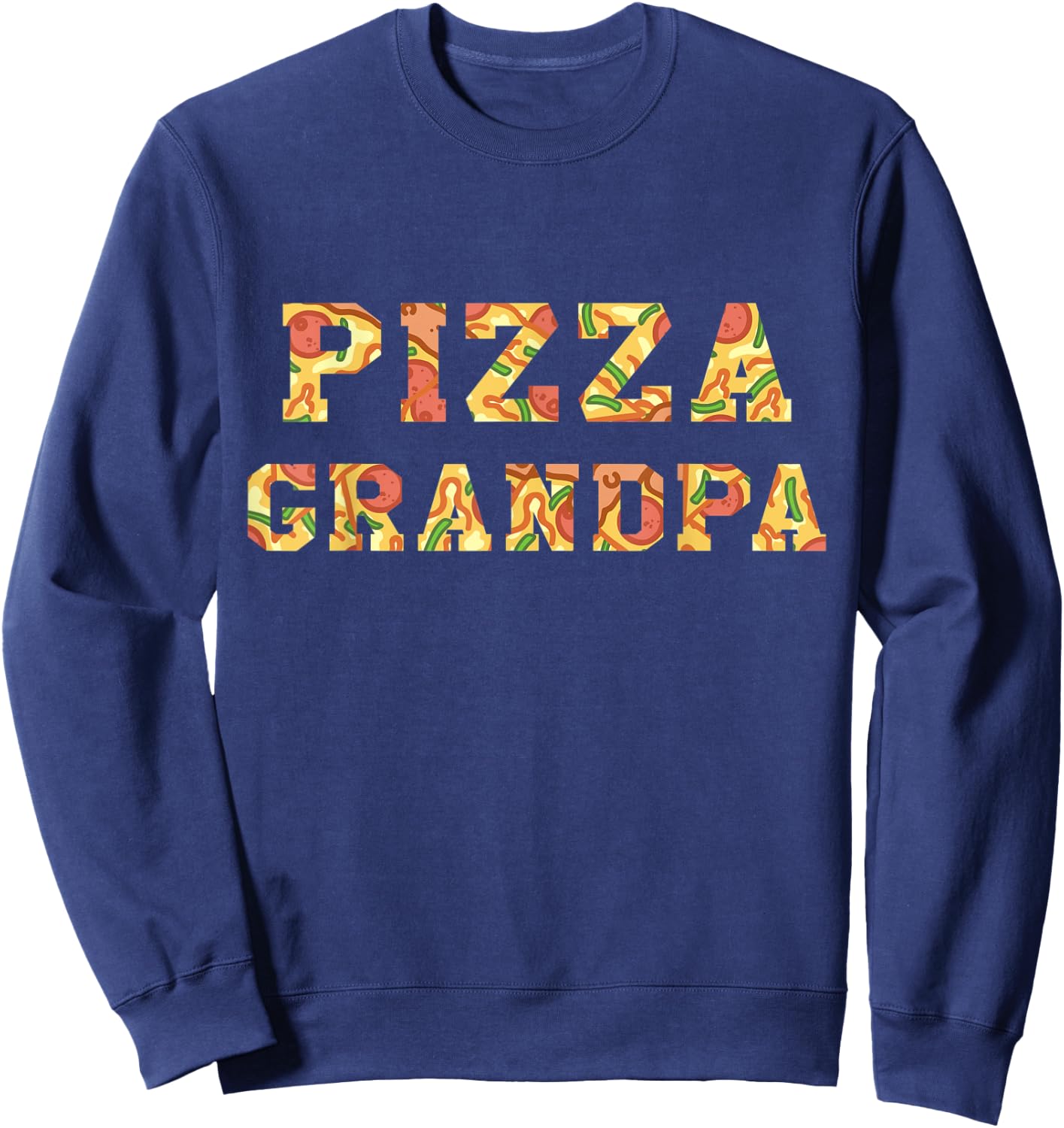 Pizza Lover Best Grandpa Ever Grandparents Day Fatherhood Sweatshirt - Sweatshirt | Navy