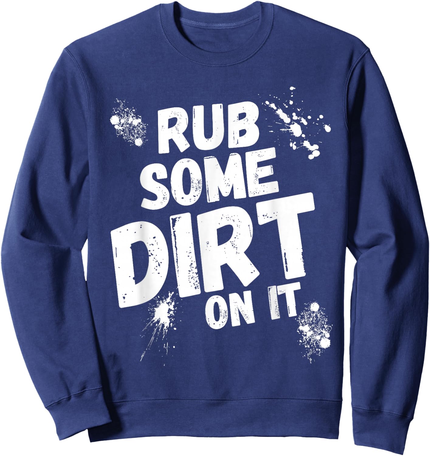 Rub Some Dirt On It Baseball Softball Sweatshirt - Sweatshirt | Navy