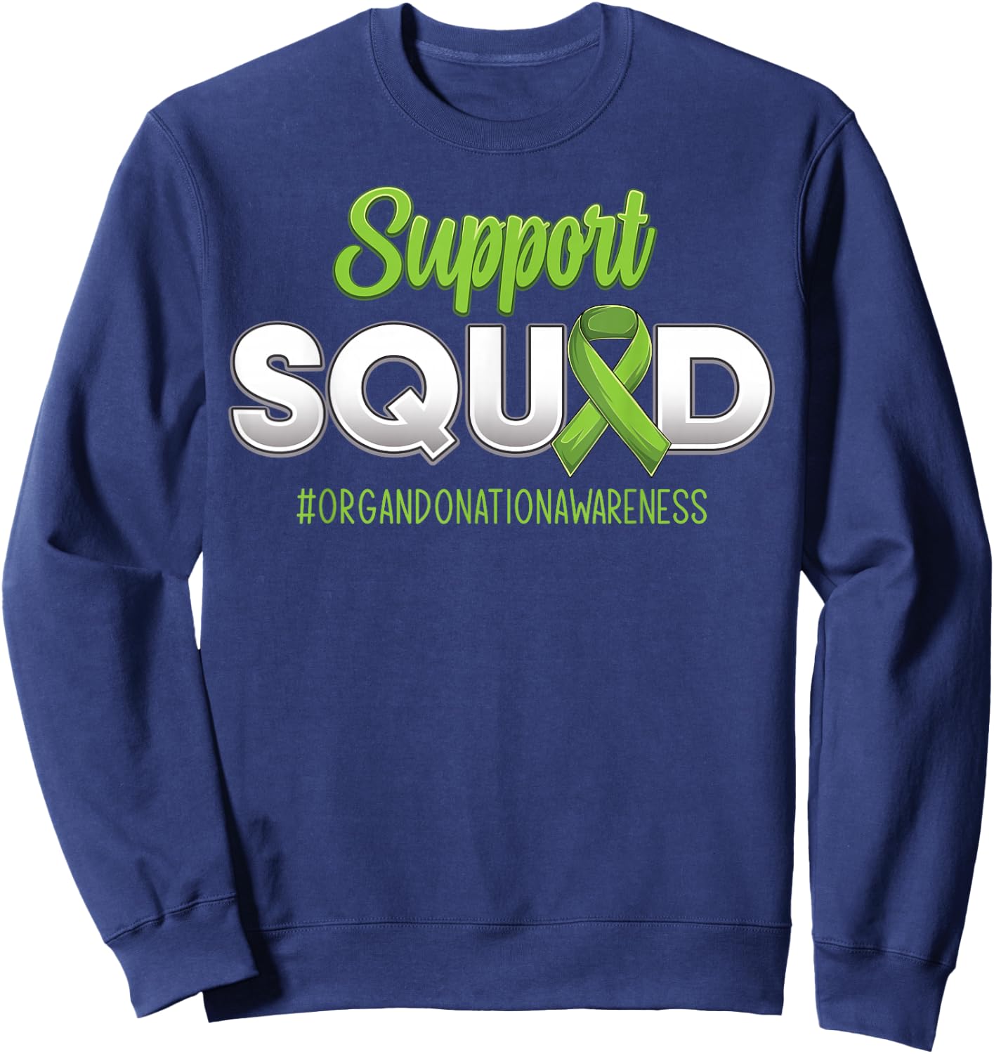 Support Squad Organ Donation Awareness Hope Men Women Adults Sweatshirt - Sweatshirt | Navy