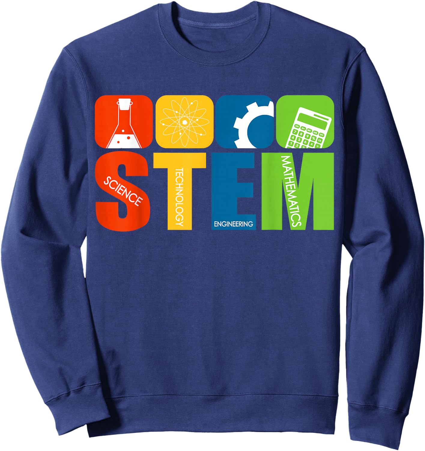 STEM Teacher Science Technology Engineering Math Sweatshirt - Sweatshirt | Navy
