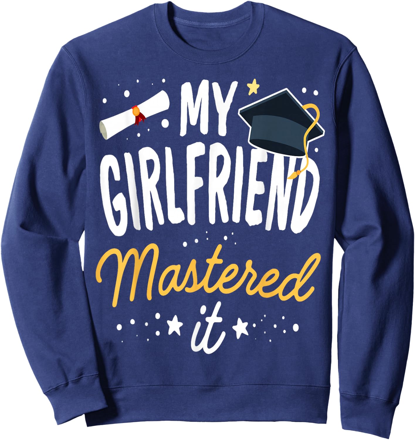 Masters Graduation My Girlfriend Mastered It Class 2024 Sweatshirt - Sweatshirt | Navy