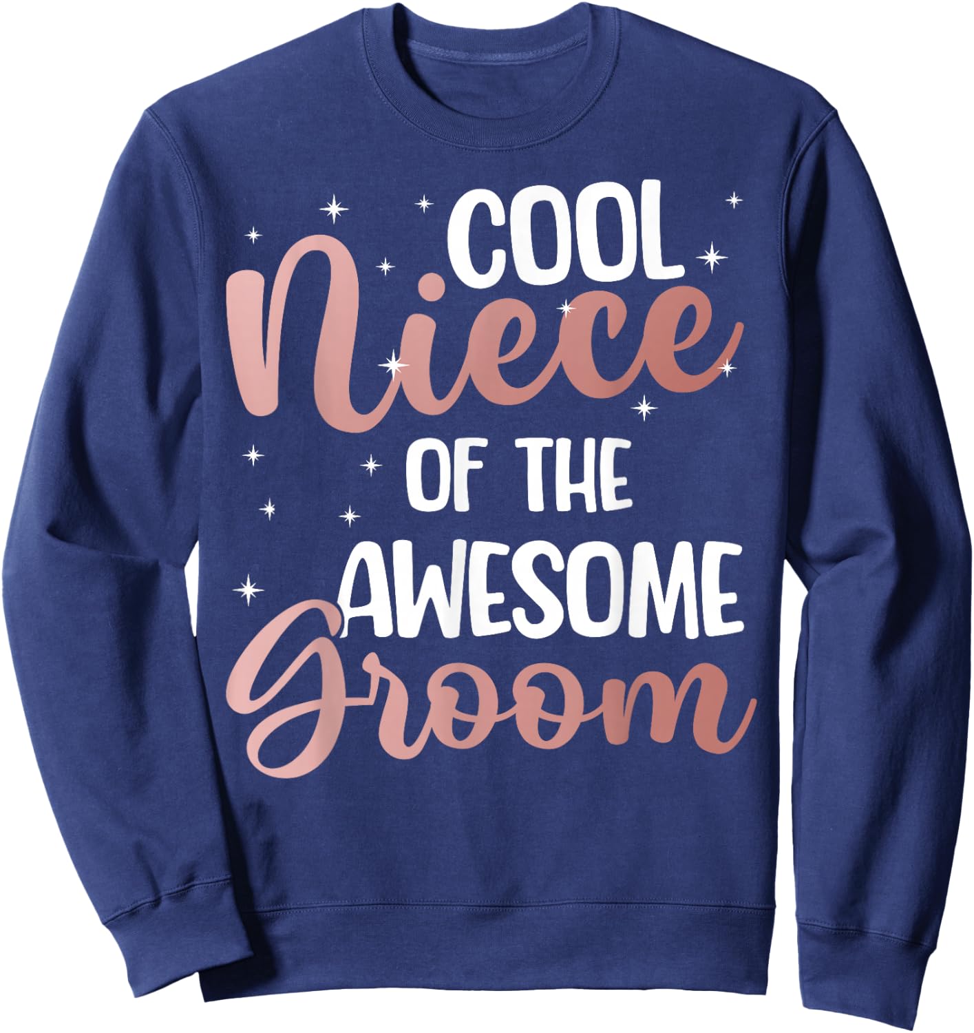 Cool Niece Of The Groom Niece Groom's Niece Sweatshirt - Sweatshirt | Navy