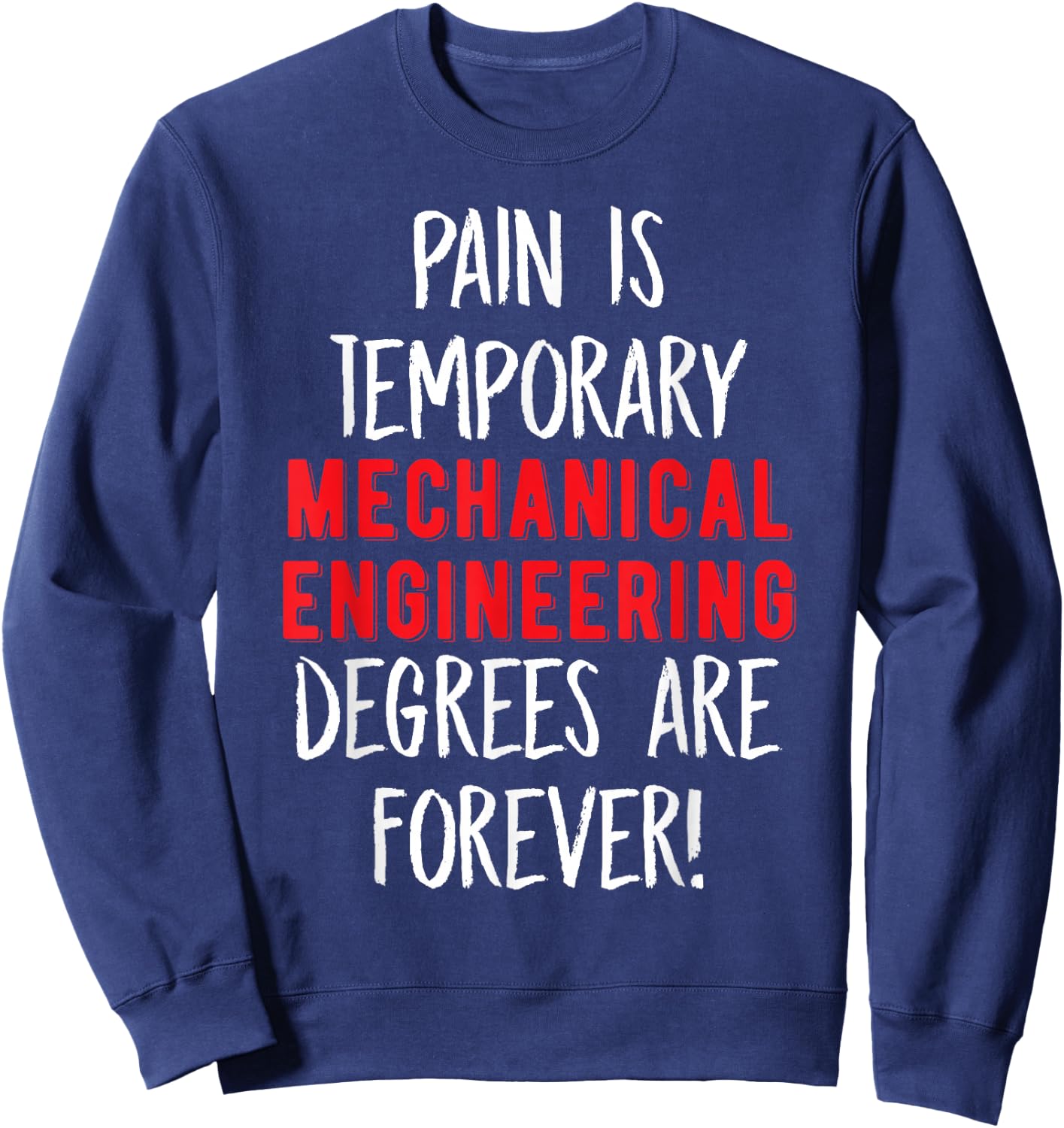 Mechanical Engineer Graduation Gift Design For Engineering Sweatshirt - Sweatshirt | Navy
