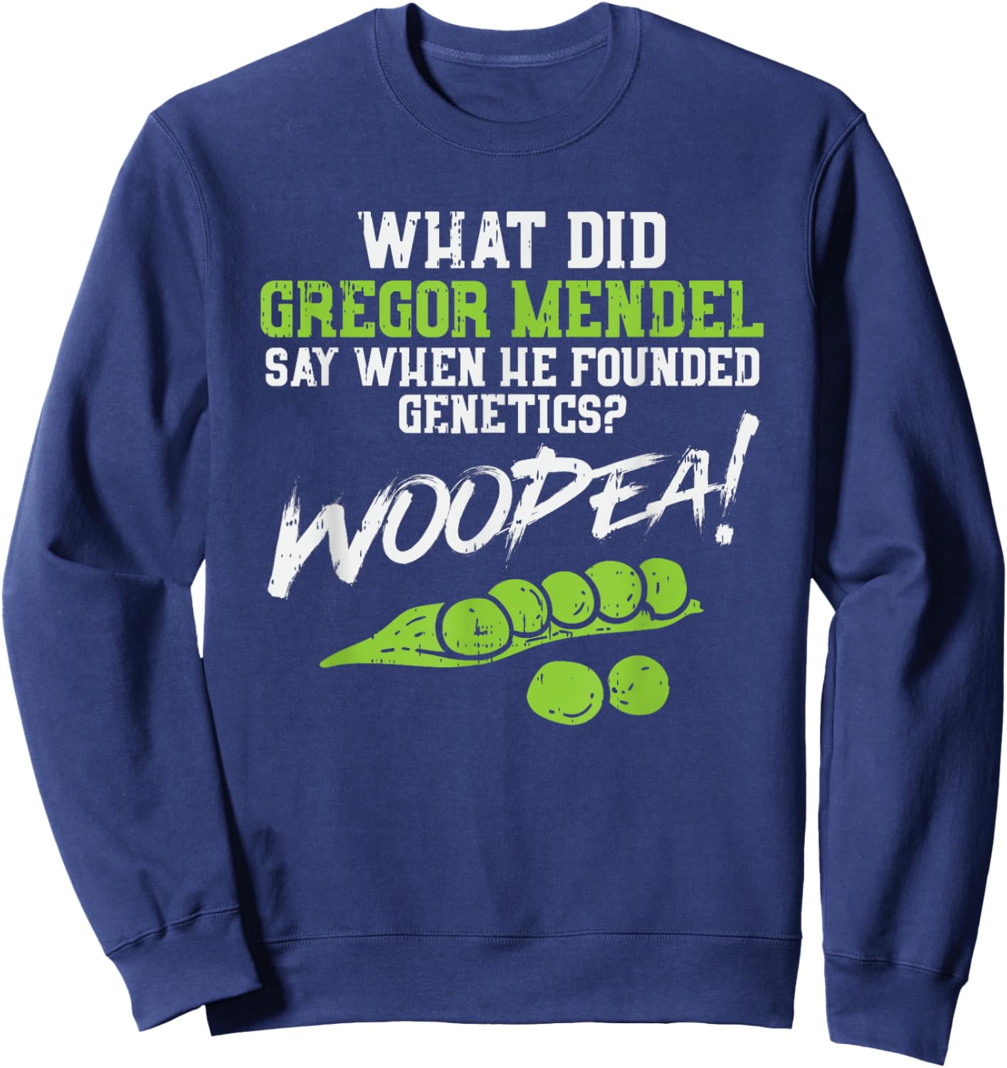 Funny Genetic Nerd Teacher Student Genetics Gregor Mendel Sweatshirt - Sweatshirt | Navy