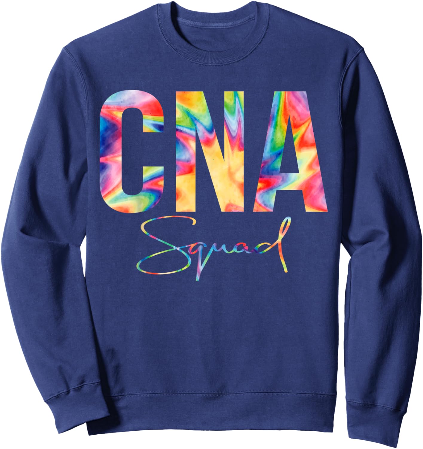 CNA Squad Shirt Appreciation Day Tie Dye For Work Sweatshirt - Sweatshirt | Navy