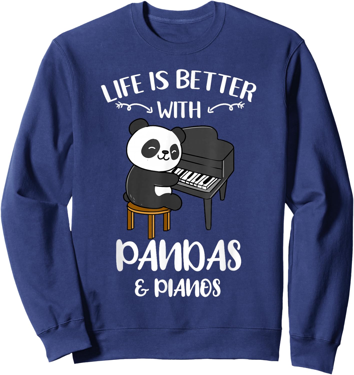 Life Is Better With Pandas And Pianos Sweatshirt - Sweatshirt | Navy