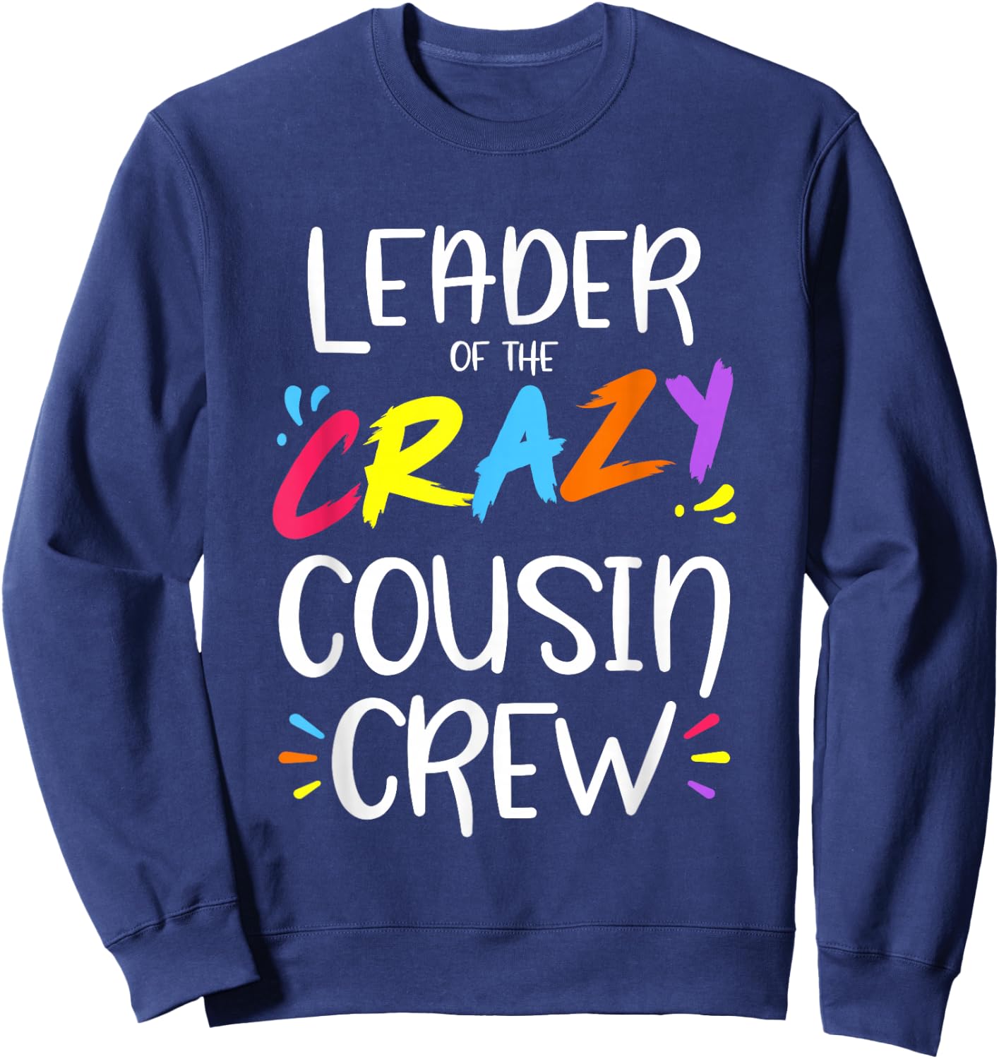 Leader of The Crazy Cousin Crew Small Sweatshirt - Sweatshirt | Navy