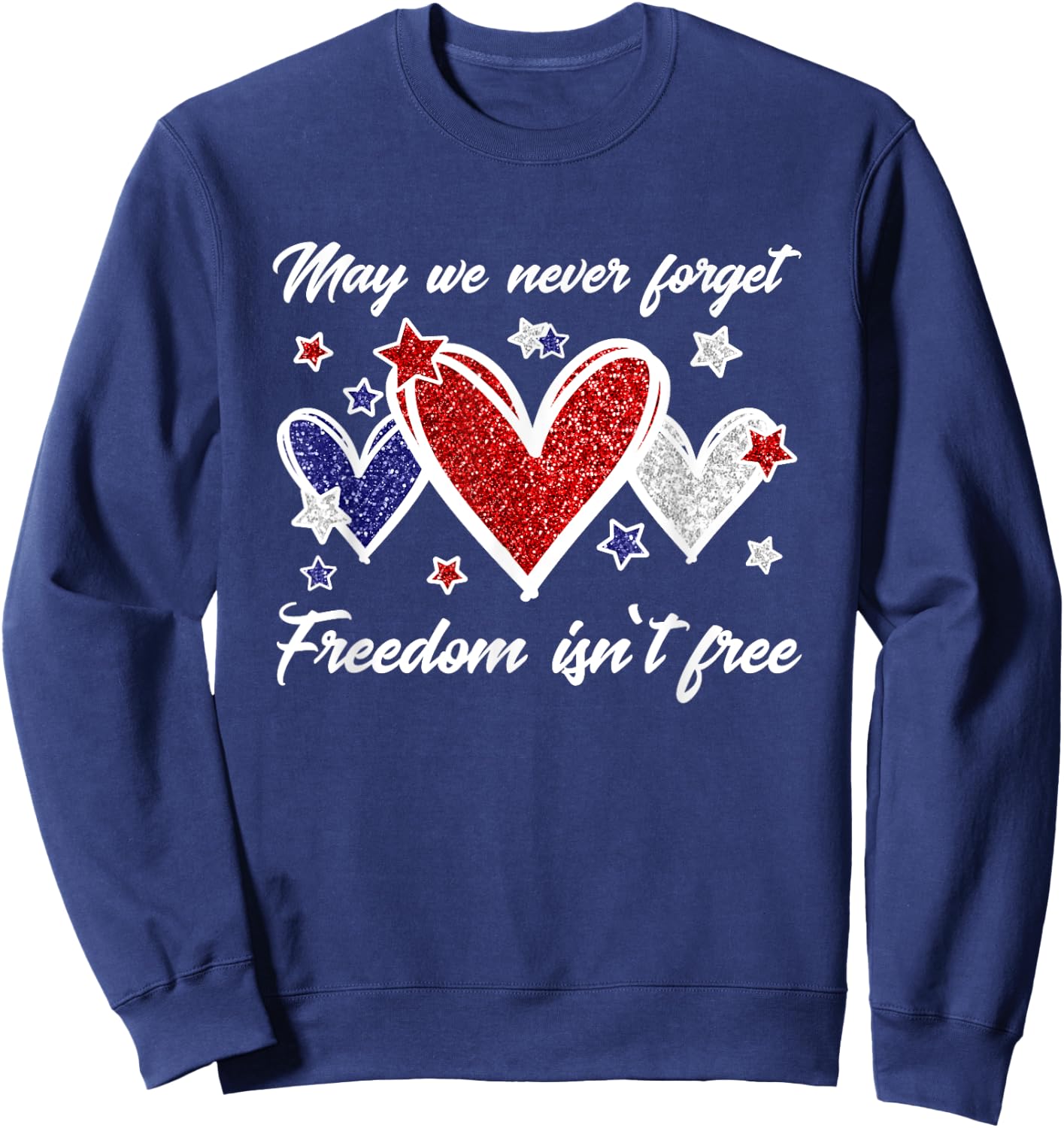 Never Forget Freedom Isnt Free Memorial Day Patriotic Sweatshirt - Sweatshirt | Navy