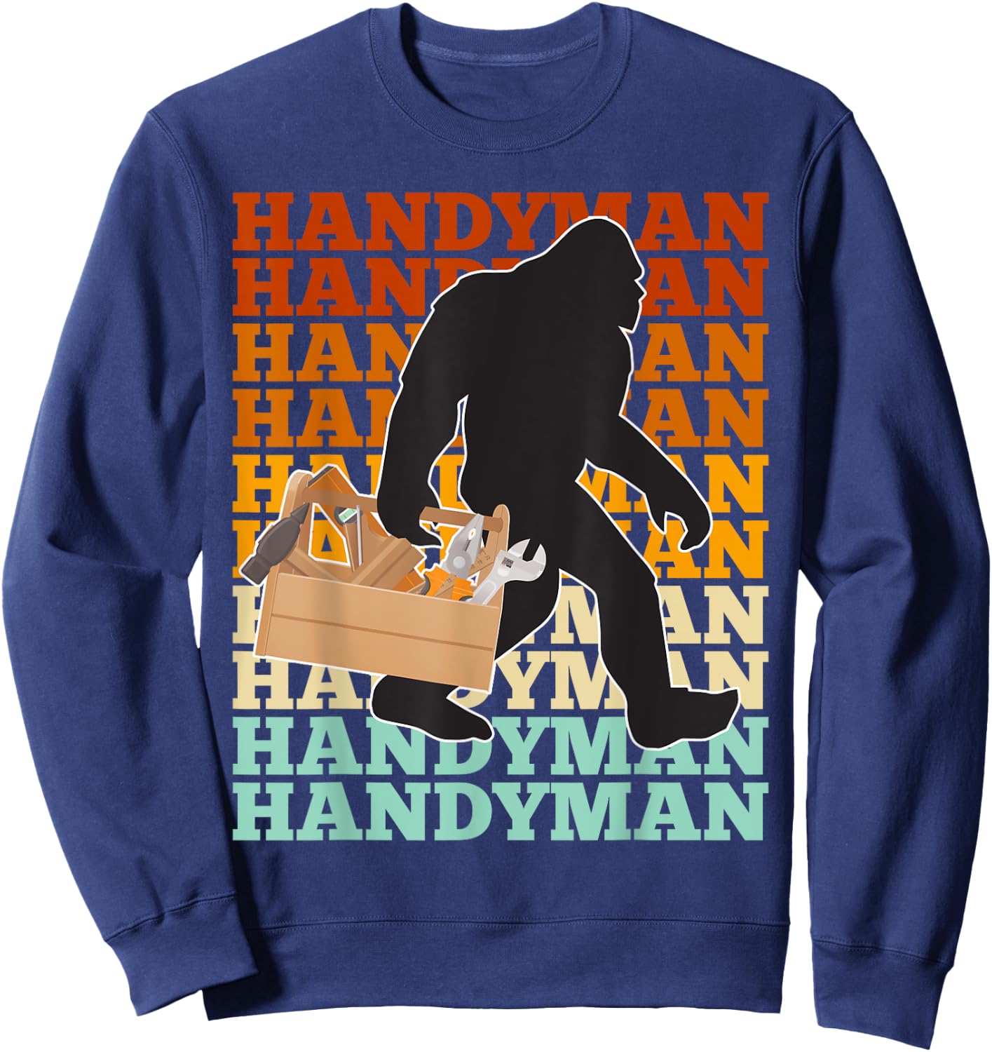 Handyman Bigfoot Retro Tools Toolbox Yeti Sasquatch Sweatshirt - Sweatshirt | Navy