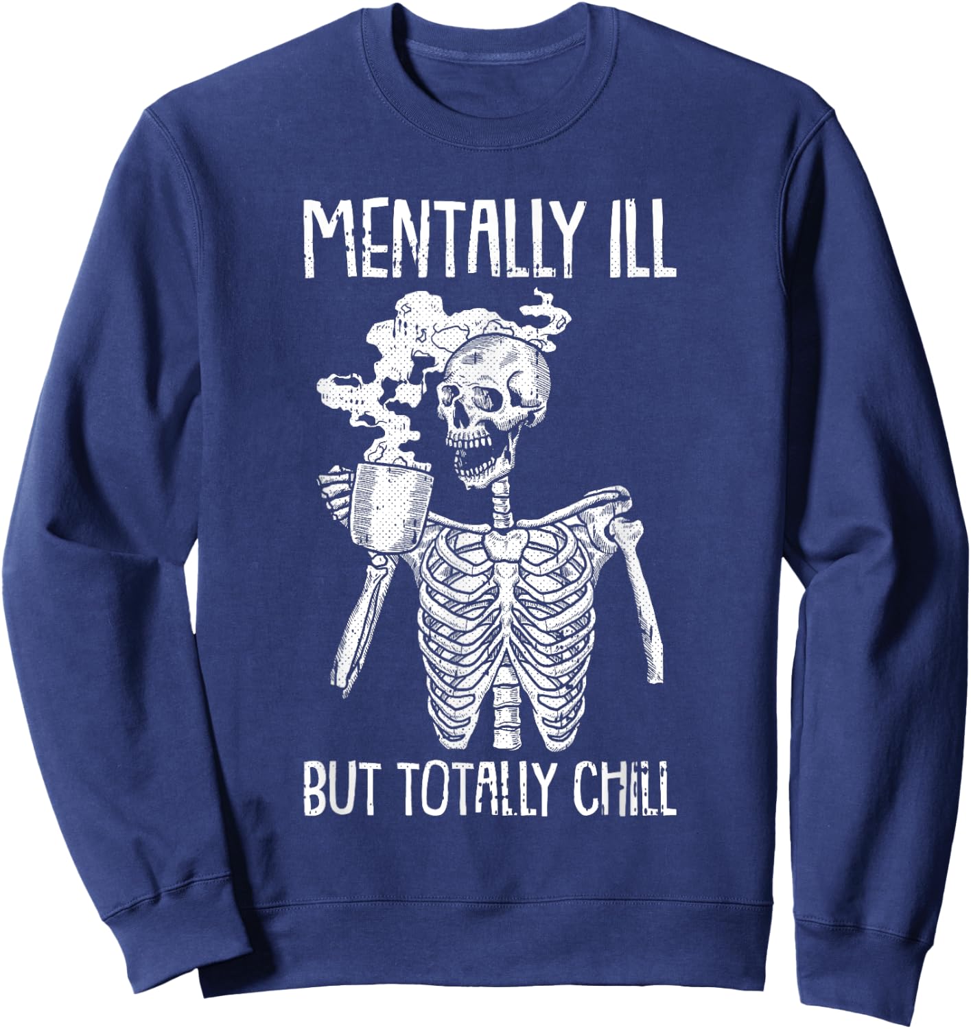 Mentally Ill But Totally Chill Halloween Costume Skeleton Short Sleeve Sweatshirt - Sweatshirt | Navy