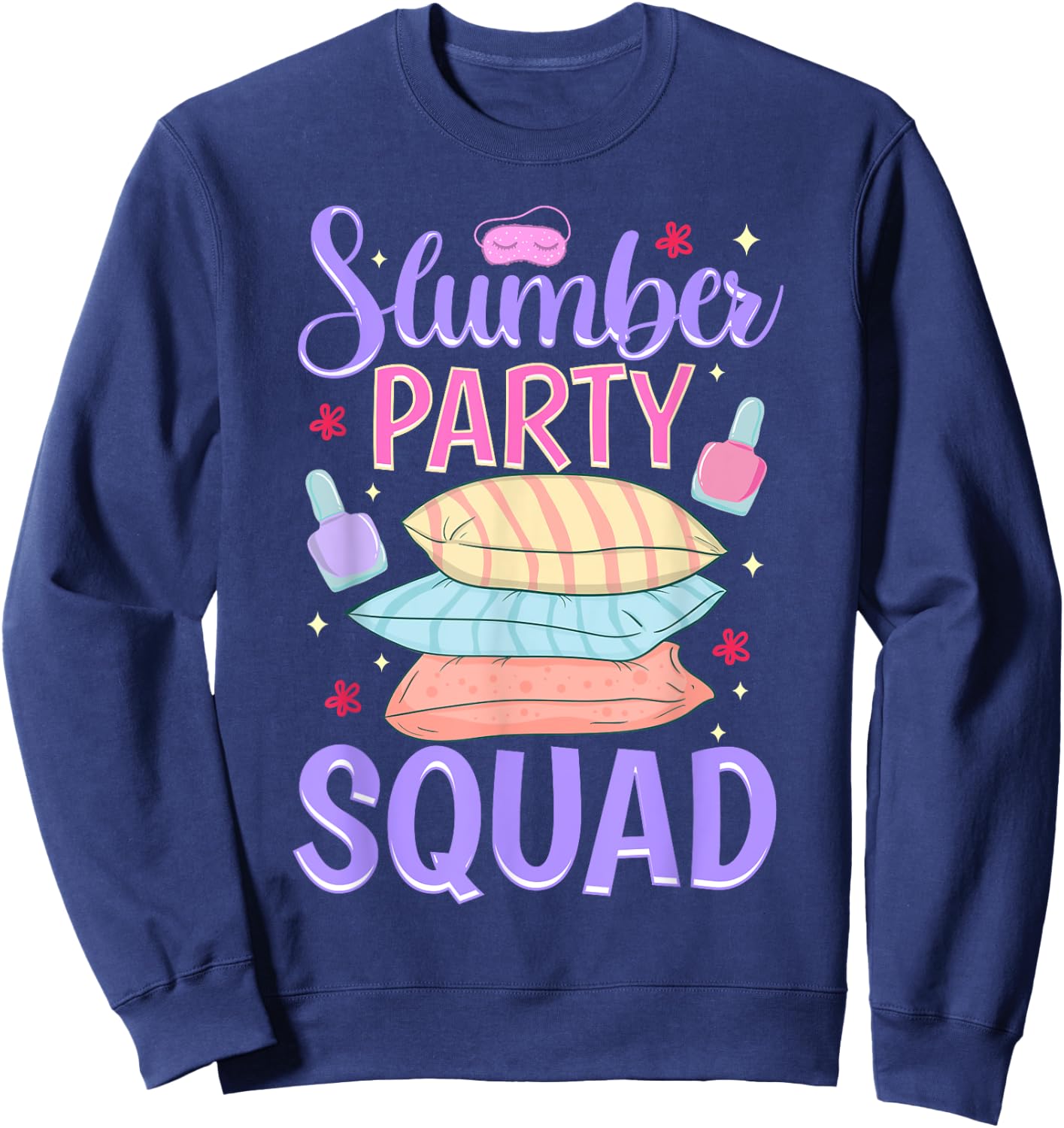 Girls Slumber Party Squad Sleepover Pajama Nails & Make up Sweatshirt - Sweatshirt | Navy