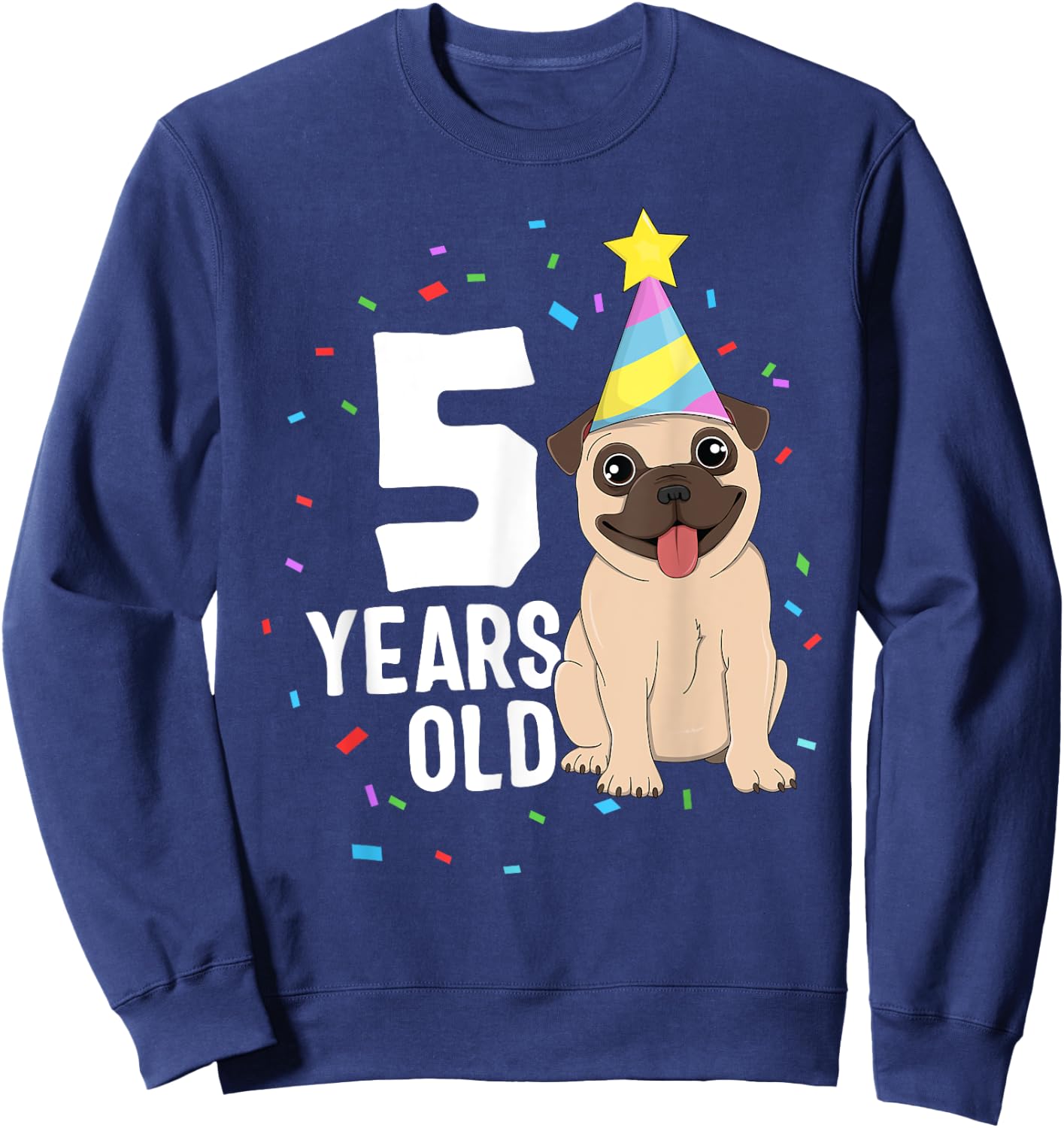 5 Years Old Birthday Pug Dog Lover Party 5th Birthday Kid Sweatshirt - Sweatshirt | Navy