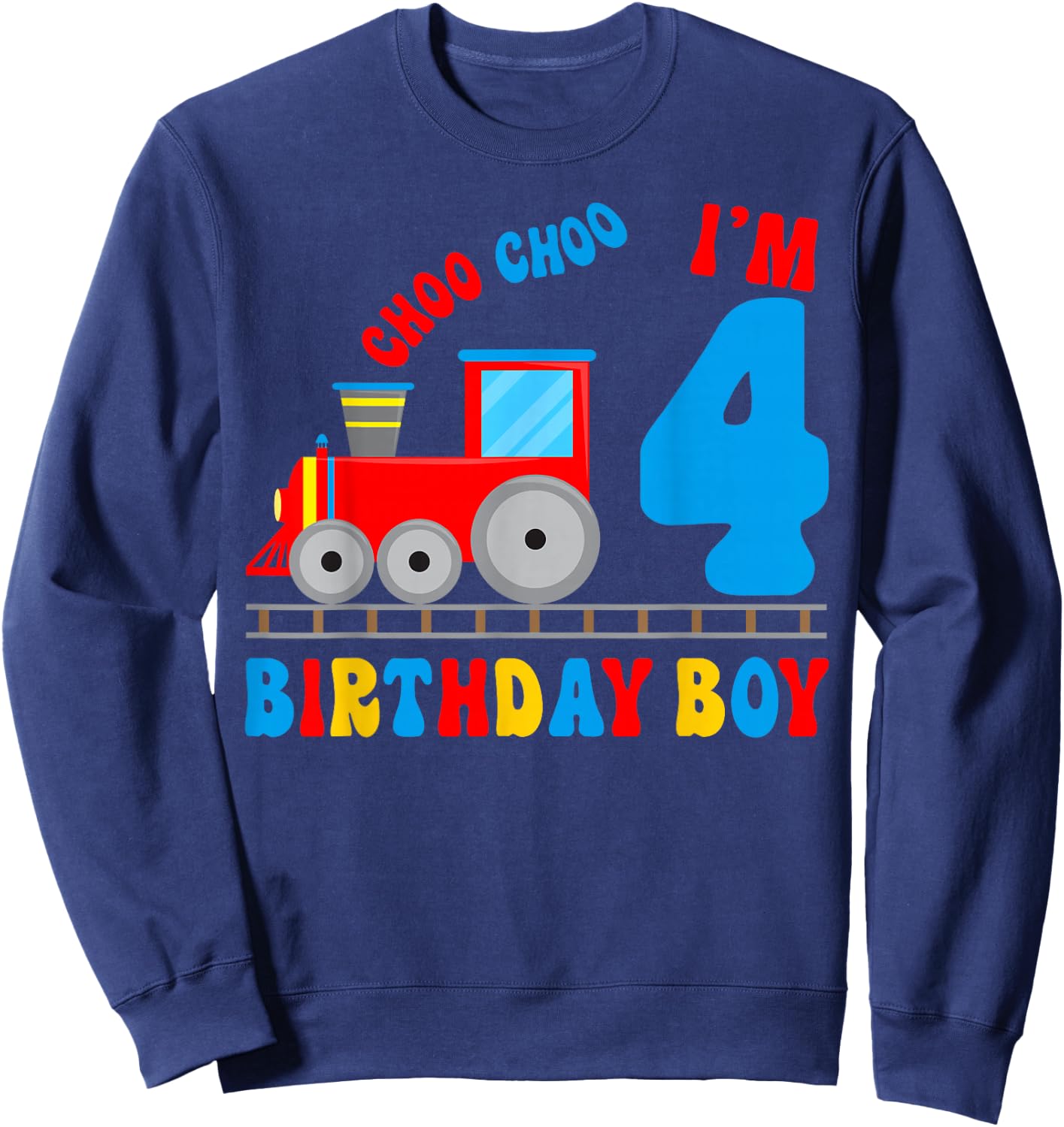 I'm 4 Years Old Kids Train Lover It's My 4th Birthday Boy Sweatshirt - Sweatshirt | Navy