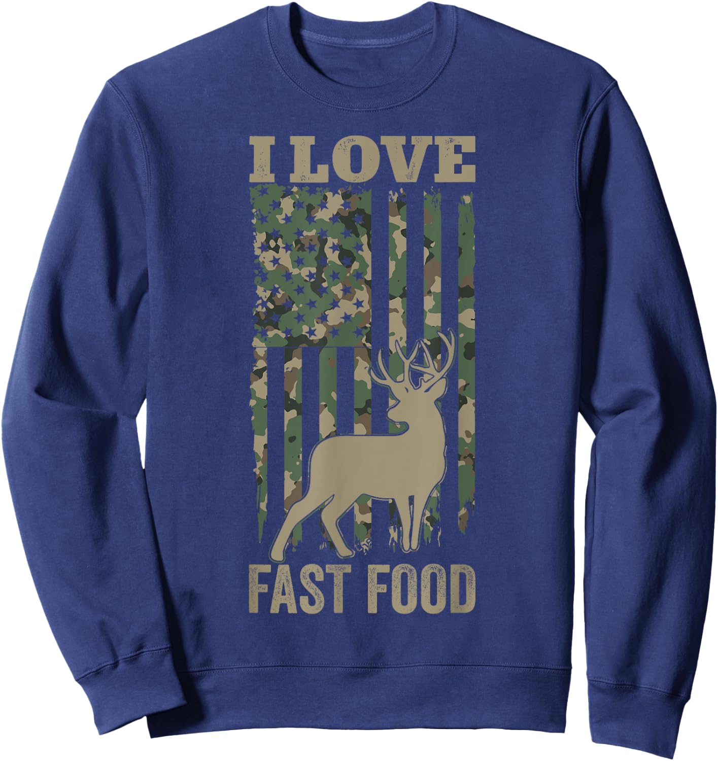 I Love Fast Food Deer Hunting Sweatshirt - Sweatshirt | Navy