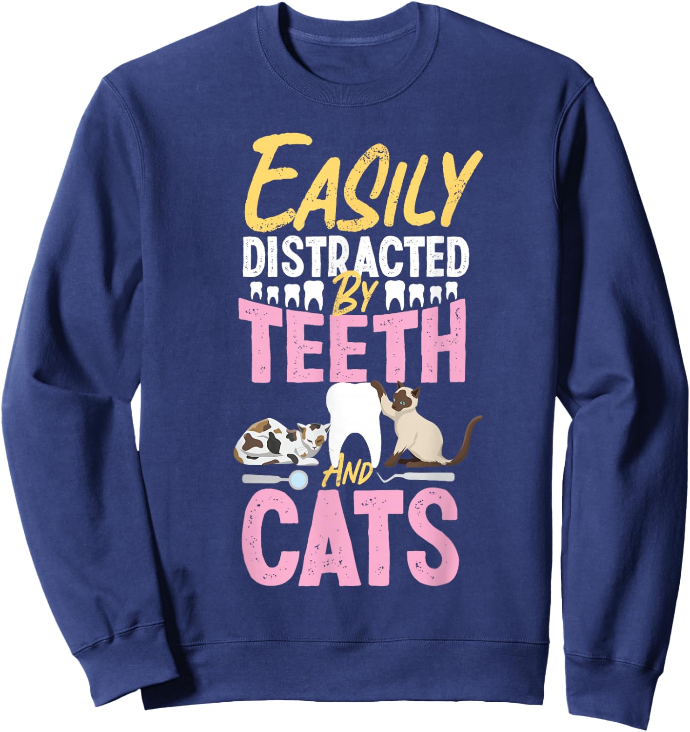 Dentist Dental Assistant Hygienist Cat Tooth Sweatshirt - Sweatshirt | Navy
