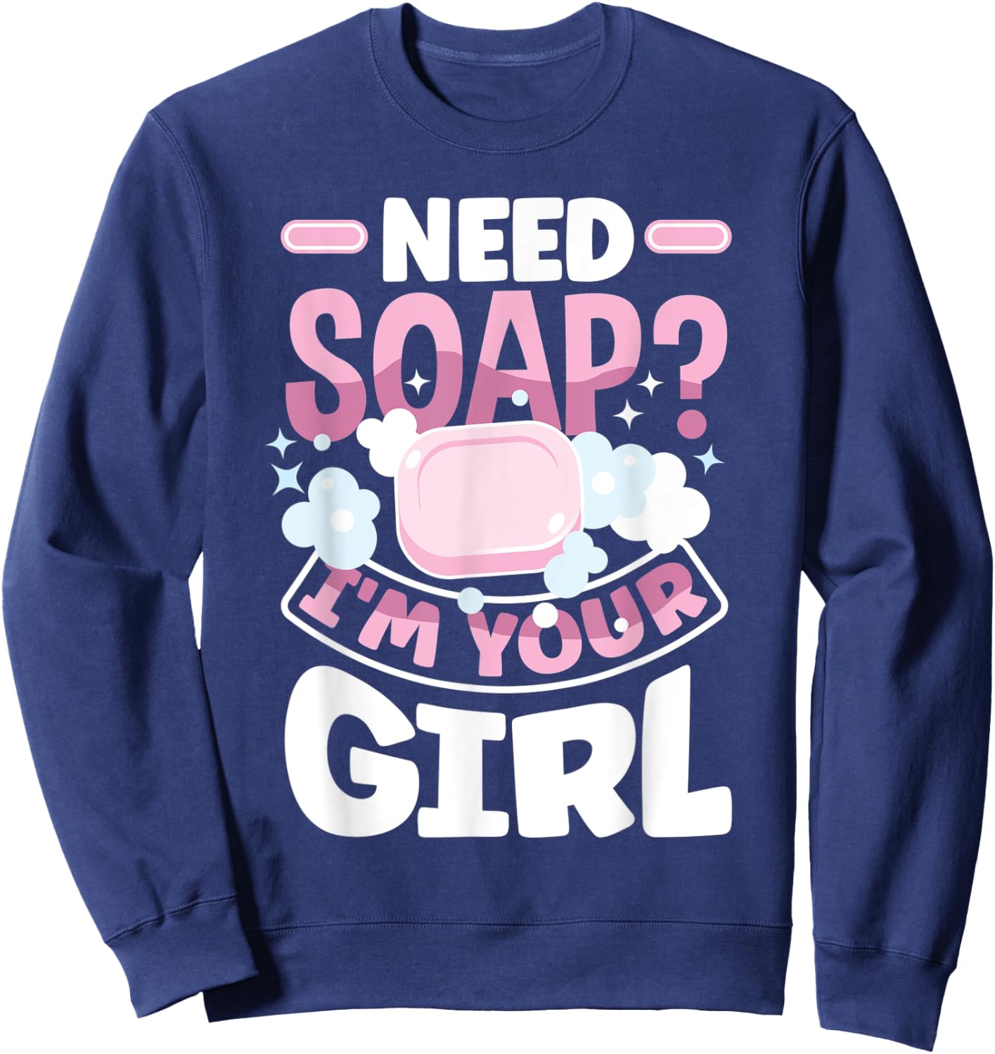 Soap Making Soap Maker Funny Sweatshirt - Sweatshirt | Navy