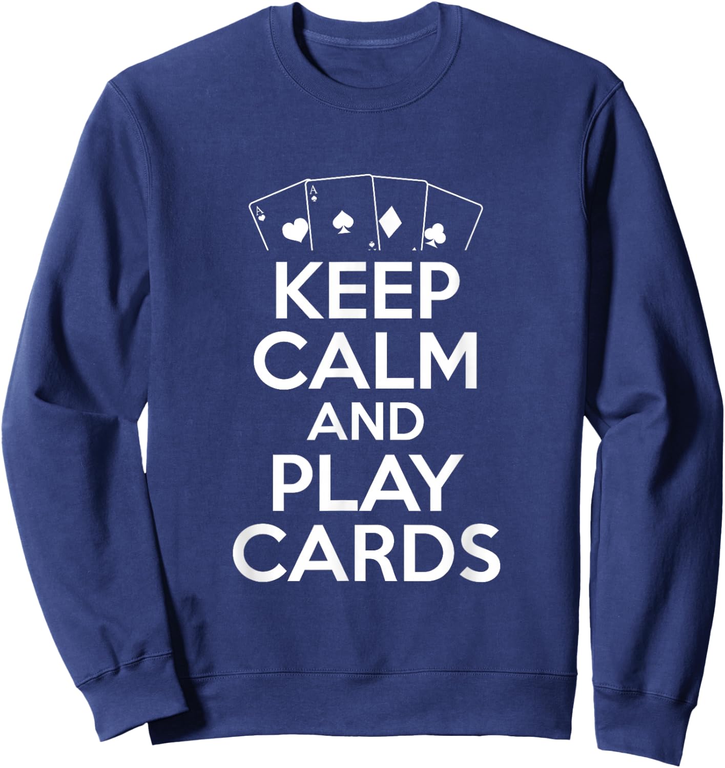 Keep Calm And Play Cards - Poker Player Sweatshirt - Sweatshirt | Navy