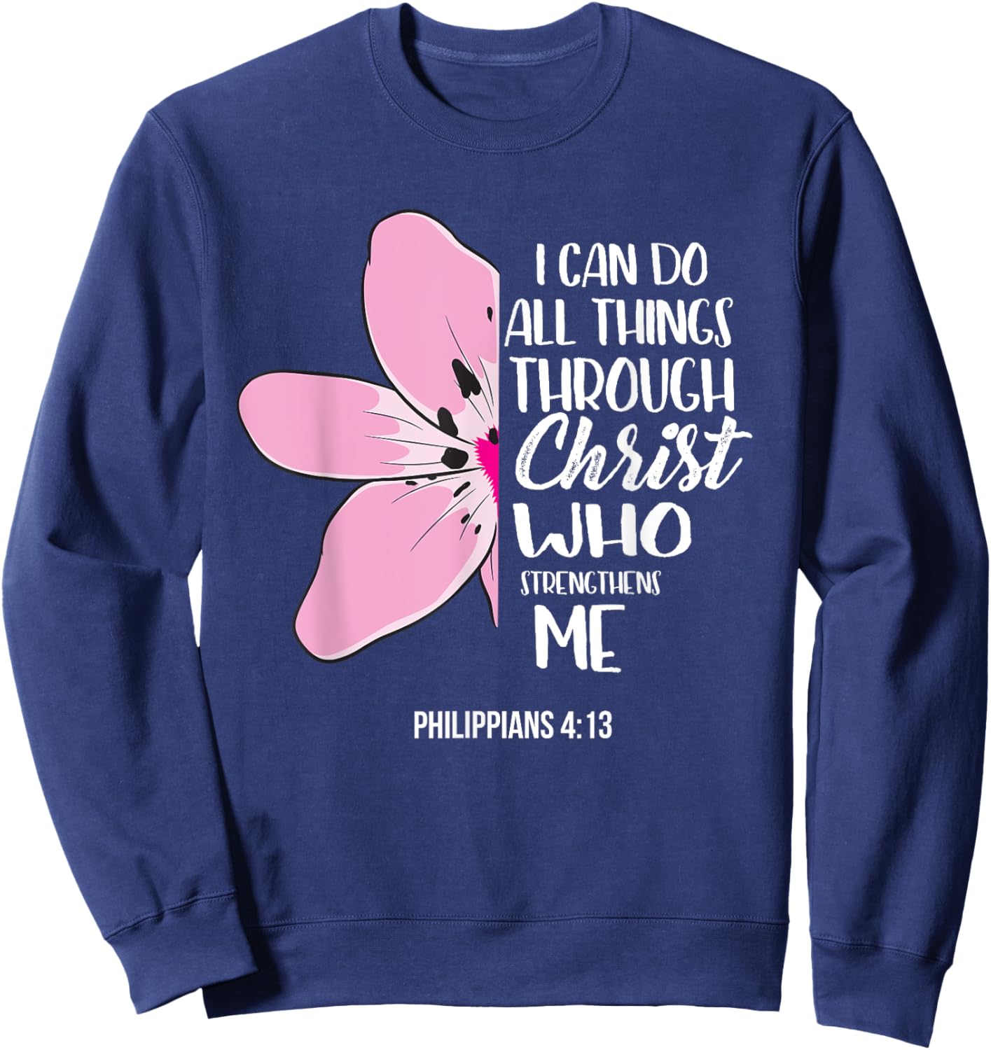 Philippians 4:13 Christian Scripture Bible Verses Gift Women Sweatshirt - Sweatshirt | Navy