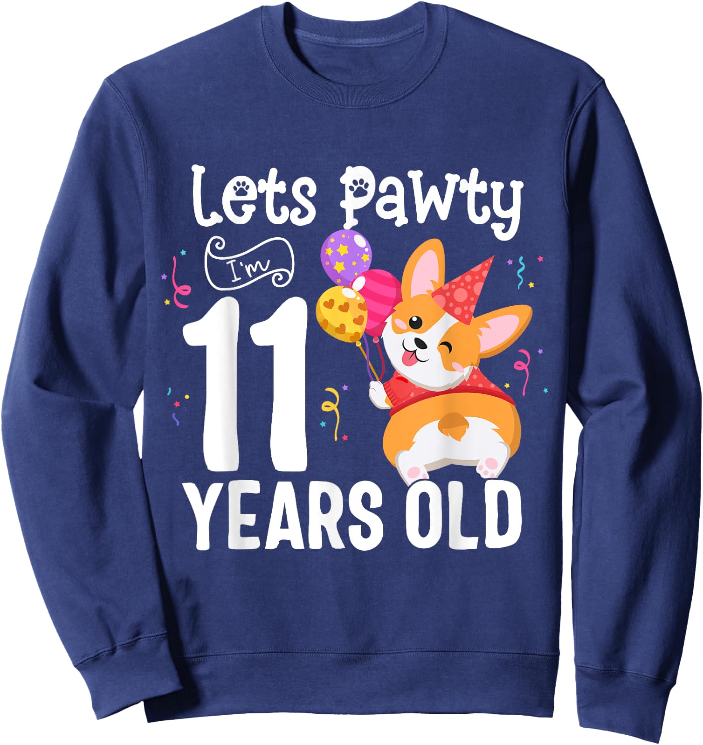 Lets Pawty I'm 11 Year Old Corgi Dog Lover 11th Birthday Kid Sweatshirt - Sweatshirt | Navy