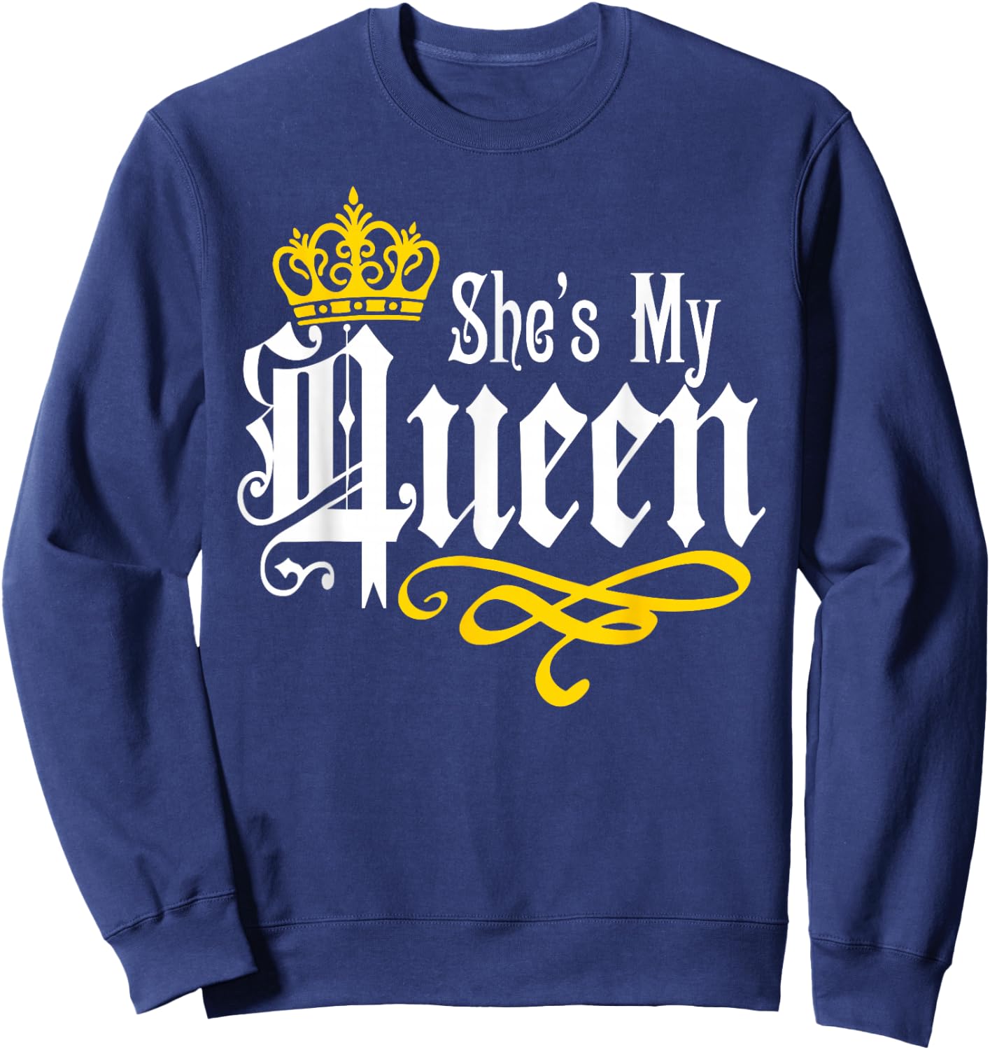 She is My Queen Wife Girlfriend Couples Matching Valentines Sweatshirt - Sweatshirt | Navy