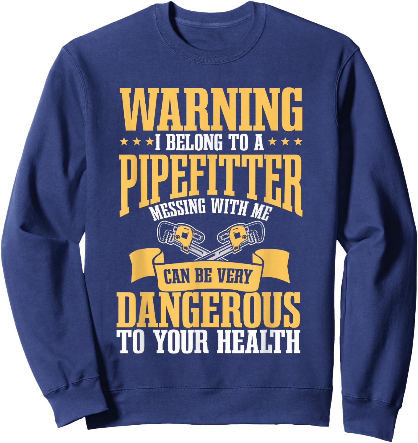 Pipefitter Plumber Warning Steamfitter Tradesman Sweatshirt - Sweatshirt | Navy