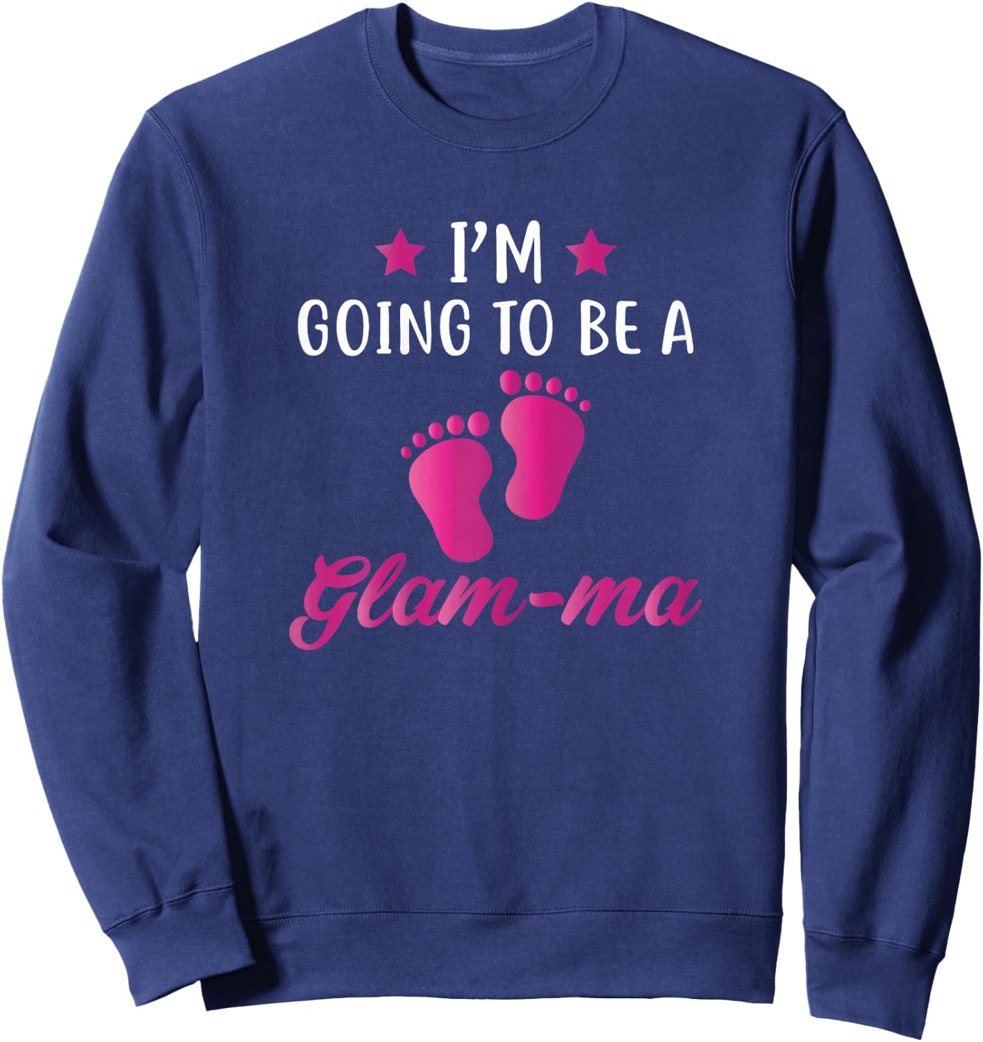 I'm Going To Be A Glam-ma Best Grandma Gift Shirts Sweatshirt - Sweatshirt | Navy