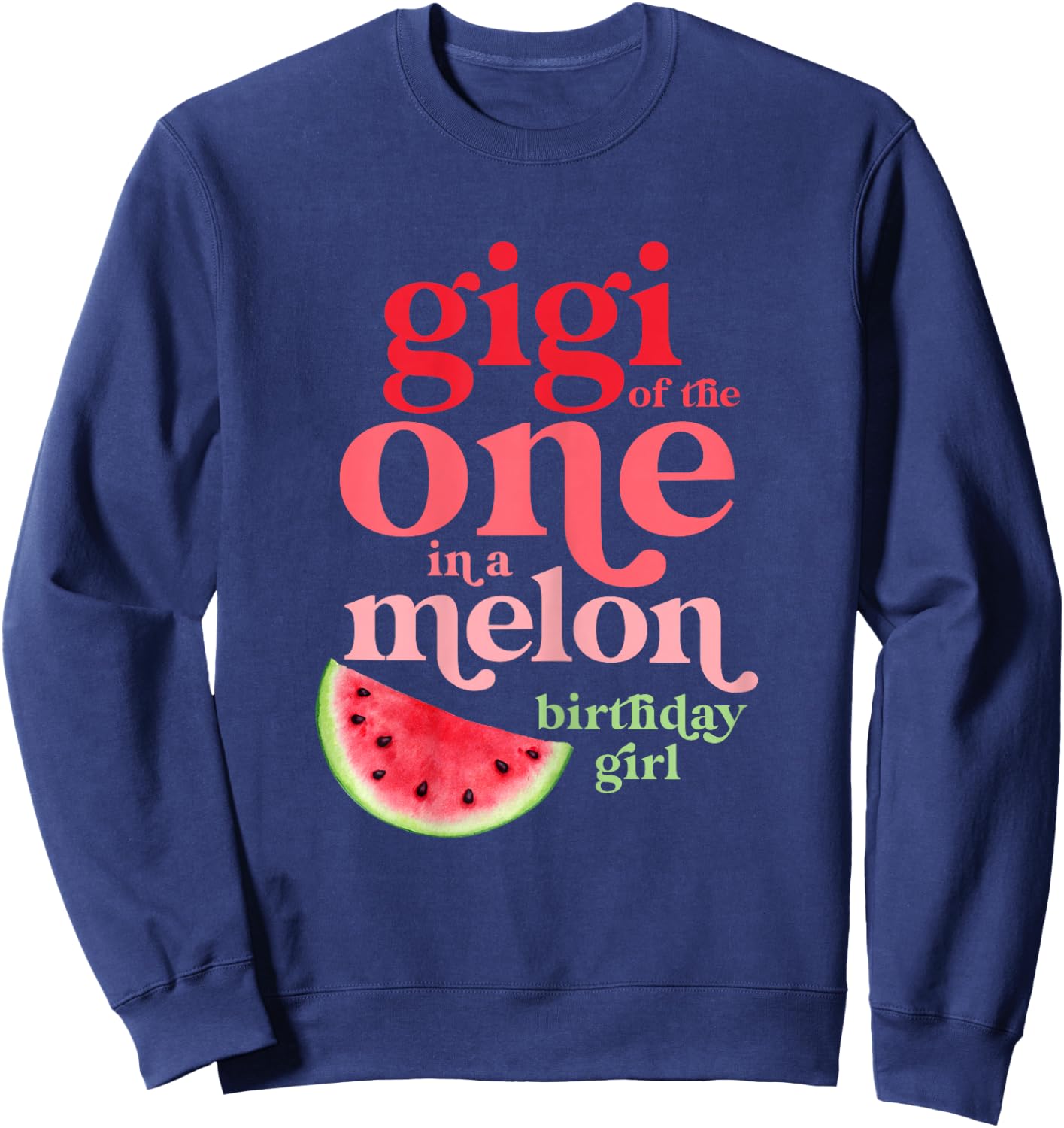 Gigi of the One In A Melon Birthday Girl Watermelon First Sweatshirt - Sweatshirt | Navy