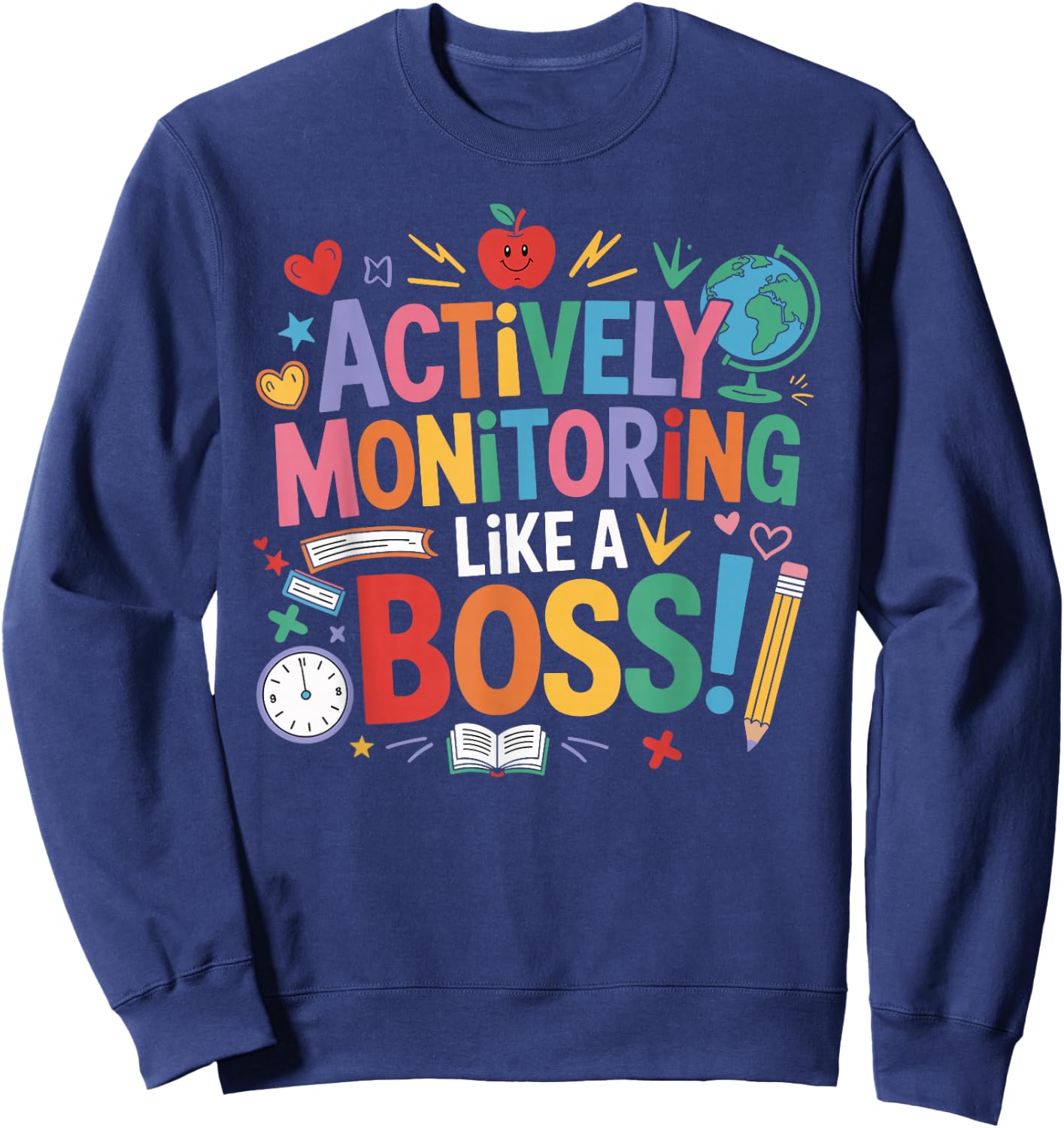 Actively Monitoring Like A Boss State Testing Teacher Sweatshirt - Sweatshirt | Navy