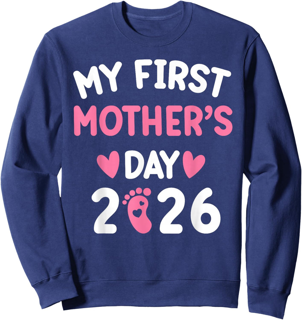 My First Mother's Day 2026 Mommy Mother's Day new Mom 2026 Sweatshirt - Sweatshirt | Navy