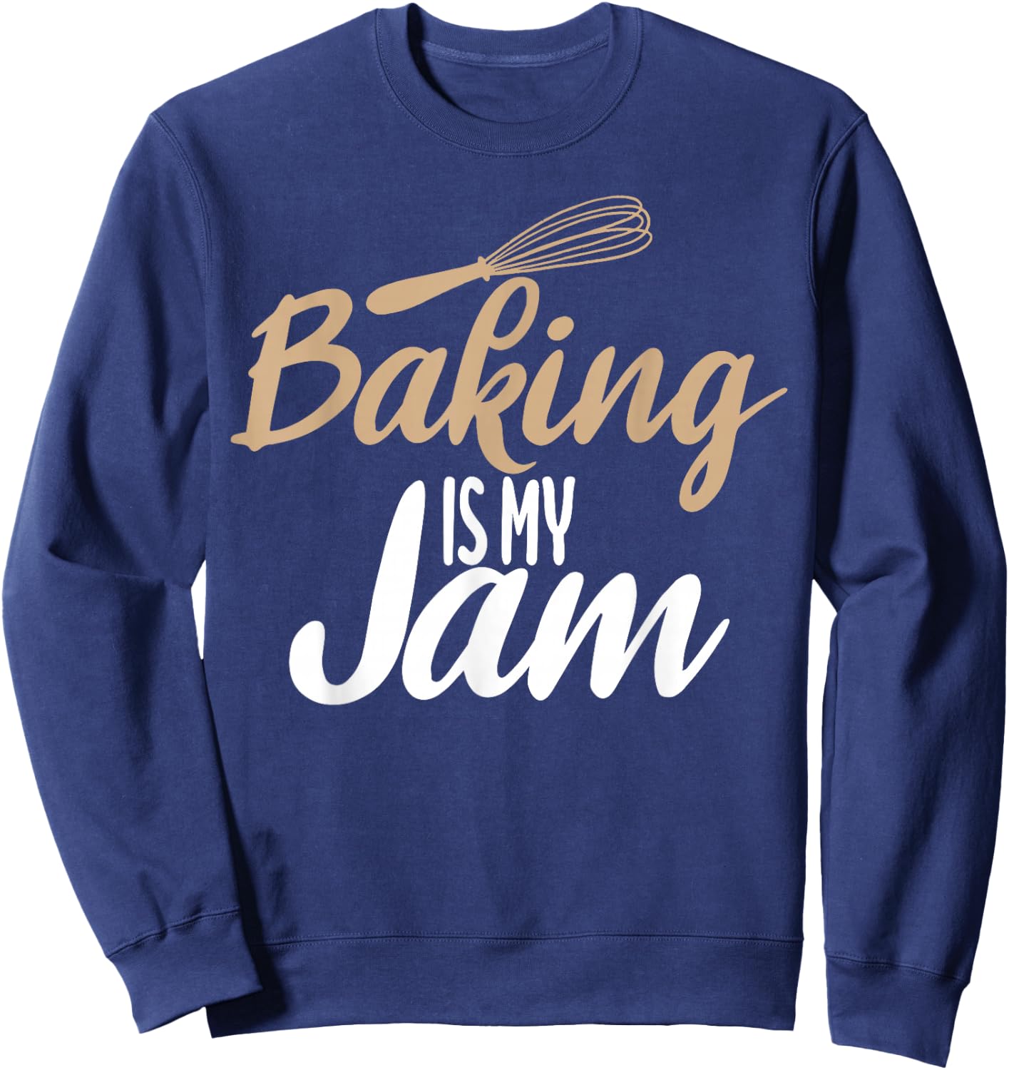Baking is my Jam Cooking Baking Baker Sweatshirt - Sweatshirt | Navy