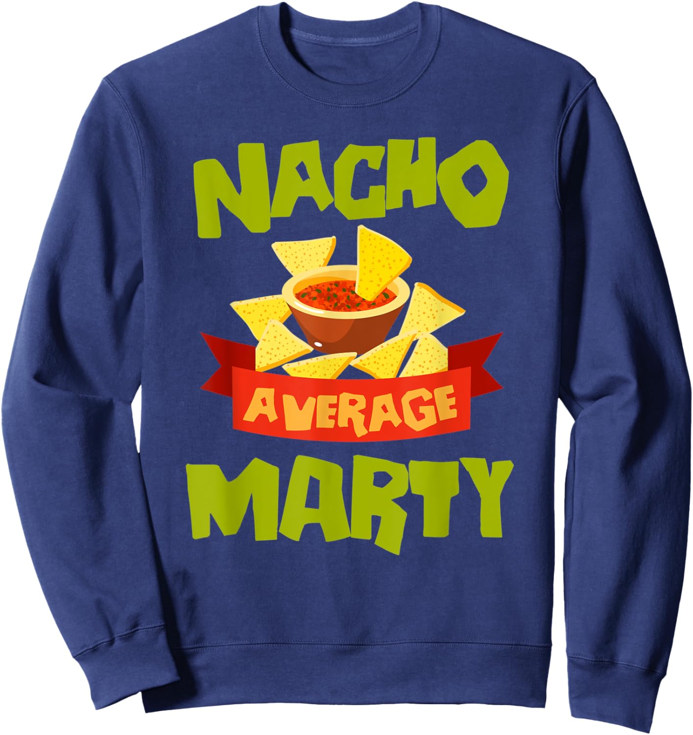 NACHO AVERAGE MARTY Funny Birthday Personalized Name Gift Sweatshirt - Sweatshirt | Navy