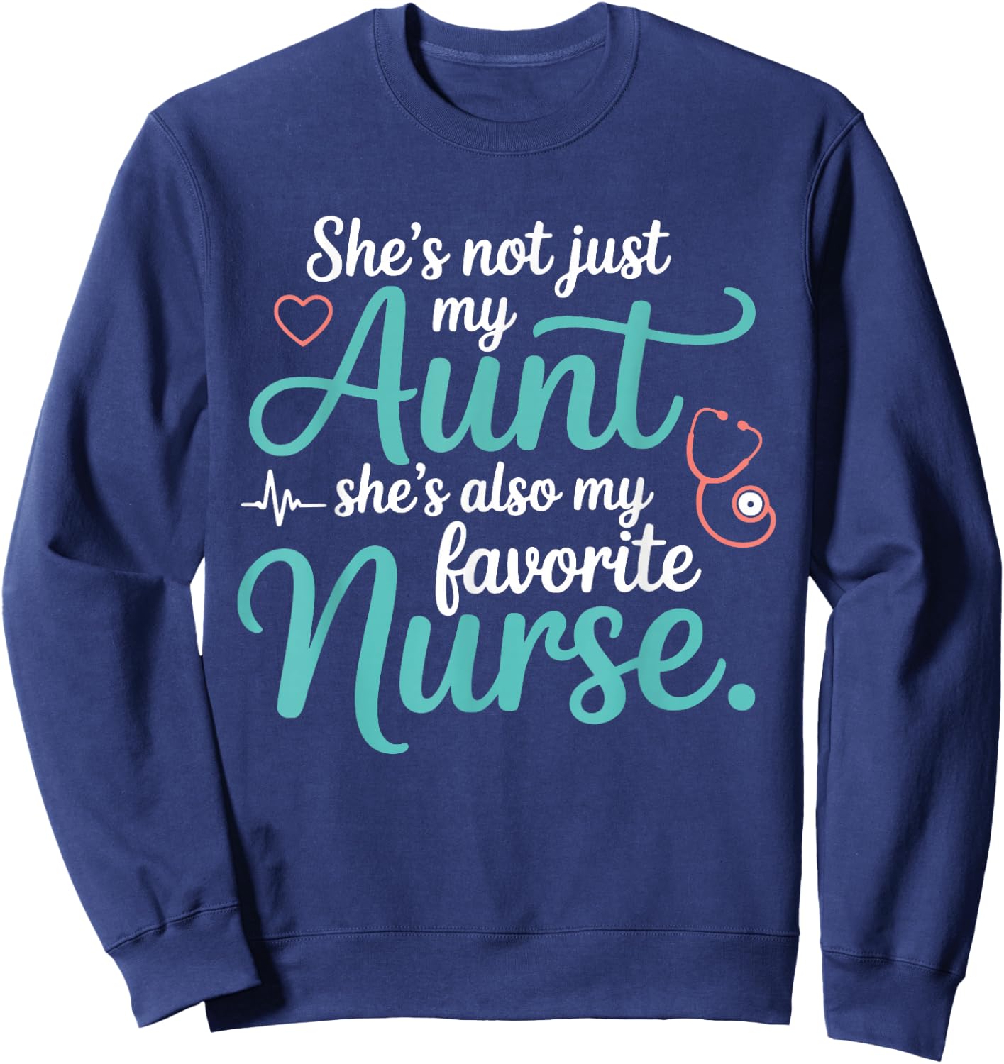 Favorite Aunt Nurse Family Proud RN Niece Nephew Love Sweatshirt - Sweatshirt | Navy