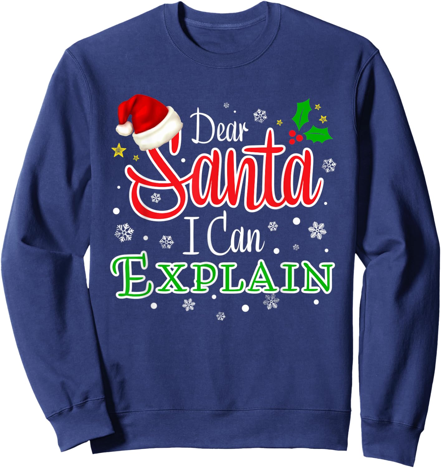 Christmas Dear Santa I Can Explain Funny Santa Claus Joke Sweatshirt - Sweatshirt | Navy