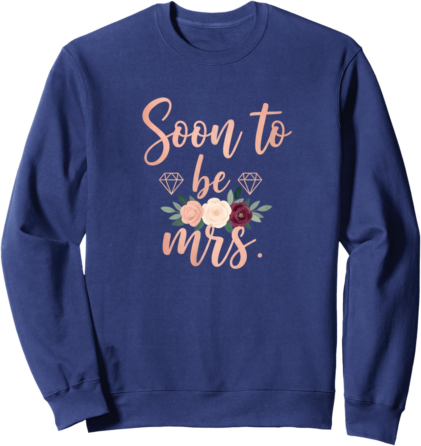 Soon to Be Mrs Bridal Bachelorette Engagement Women Sweatshirt - Sweatshirt | Navy