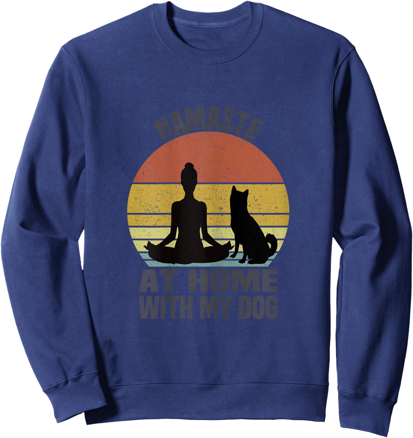 Namaste At Home With My Dog Vintage Dog Lover Owner Yoga Sweatshirt - Sweatshirt | Navy