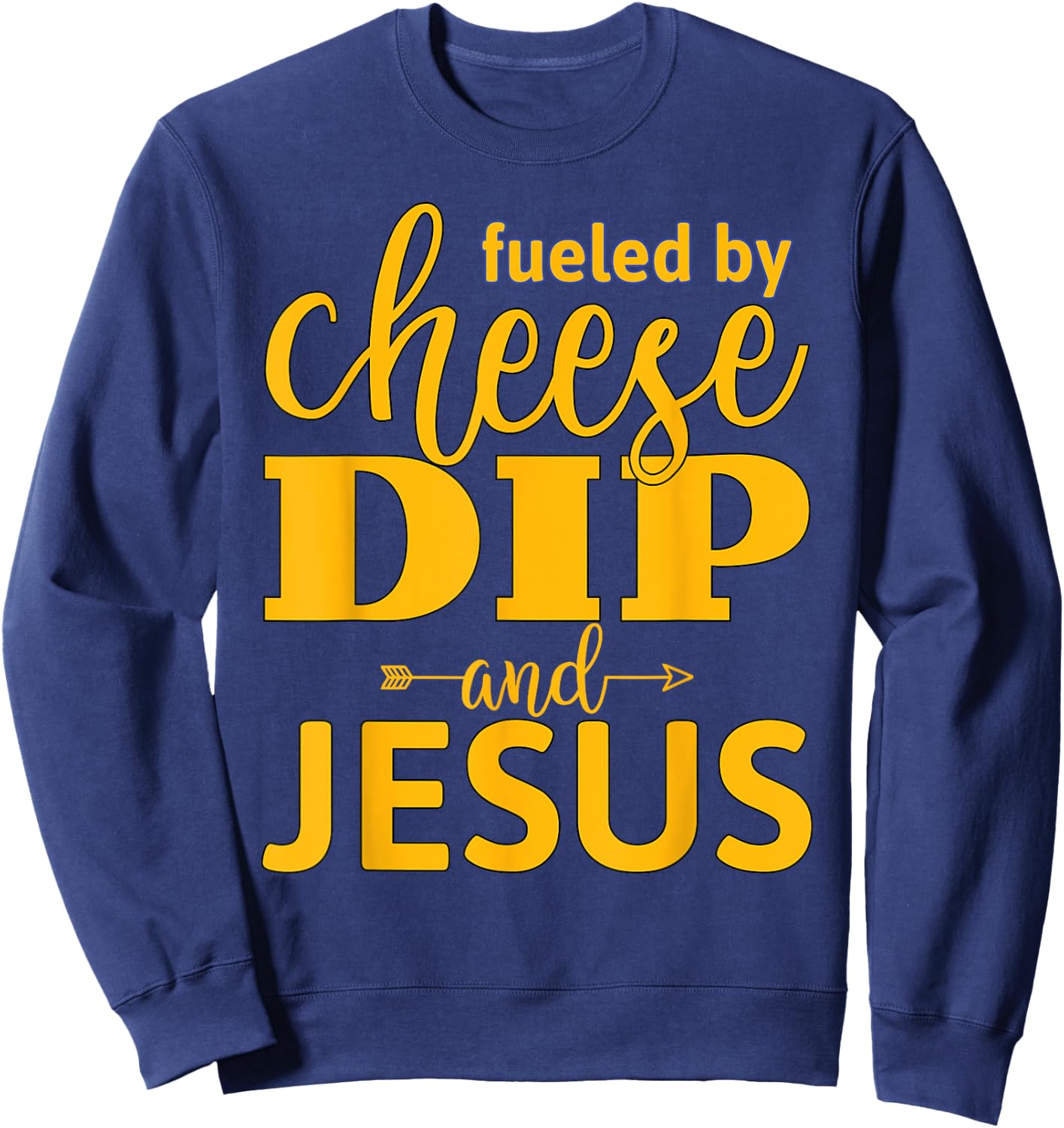 Fueled By Cheese Dip and Jesus Devotional Sweatshirt - Sweatshirt | Navy