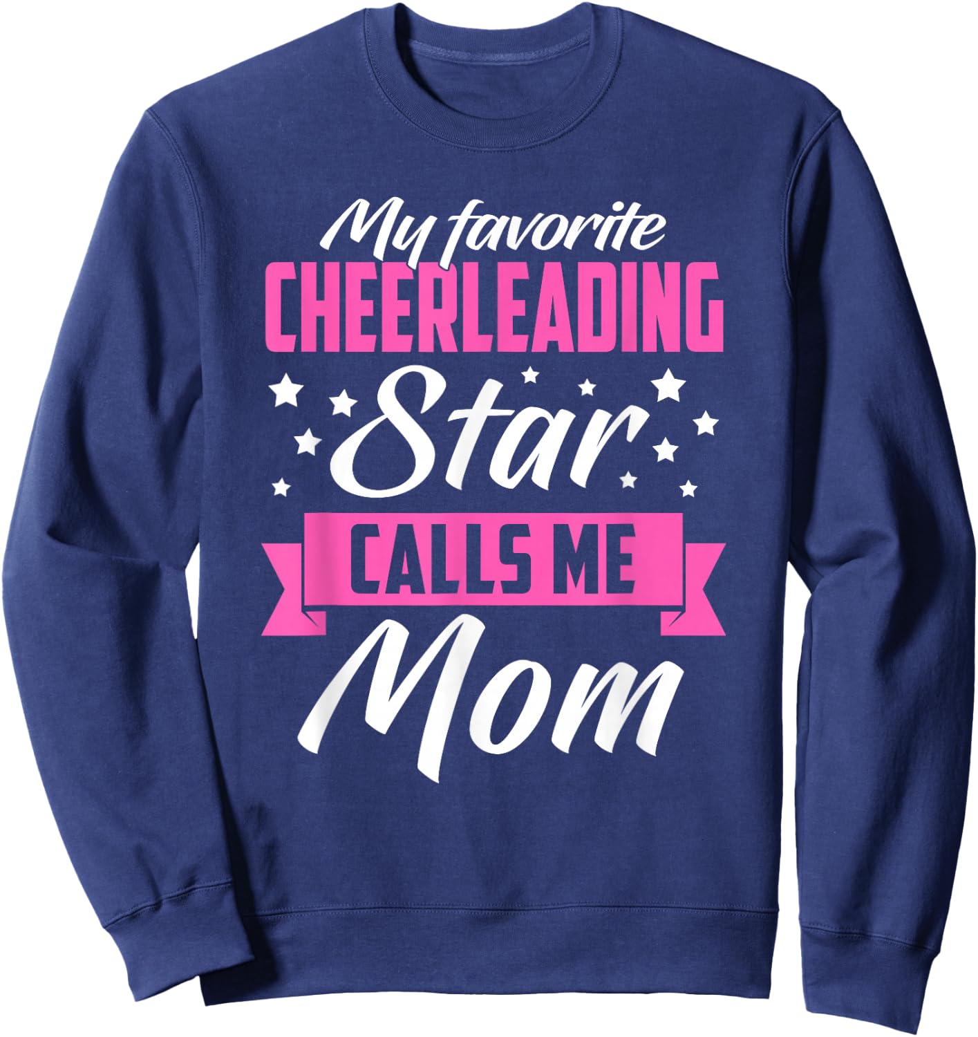 My Favorite Cheerleading Star Calls Me Mom - Fan Funny Gift Sweatshirt - Sweatshirt | Navy