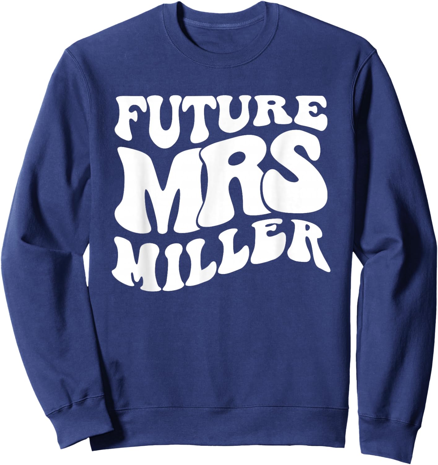Future Mrs. Miller Bachelorette Party | Bridal Shower Sweatshirt - Sweatshirt | Navy