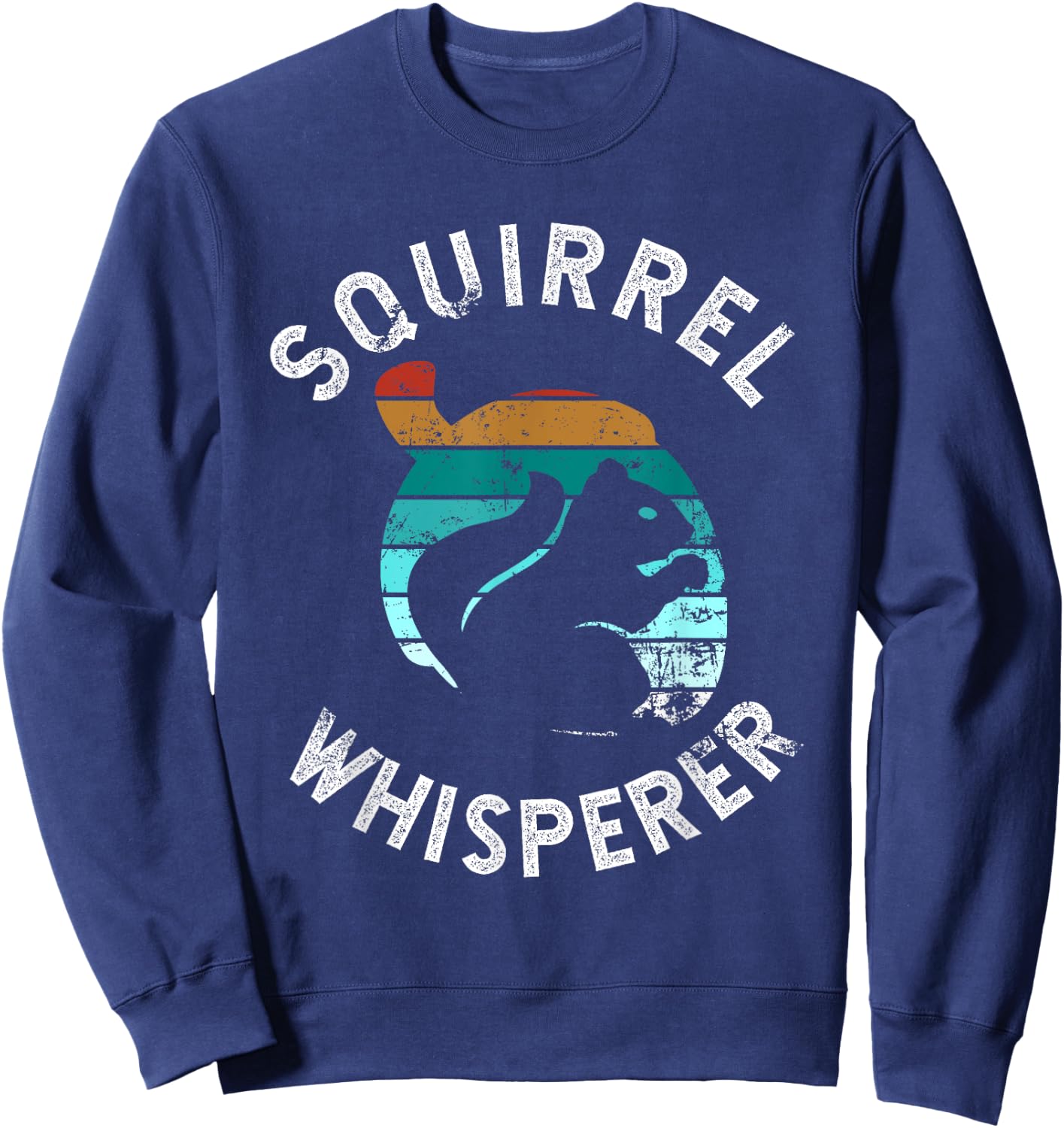 Funny Squirrel Whisperer Art Men Women Kids Squirrel Lover Sweatshirt - Sweatshirt | Navy